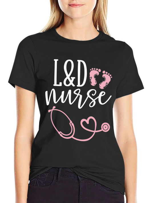 L&D Nurse T-Shirt - Labor and Delivery Nurse Tee