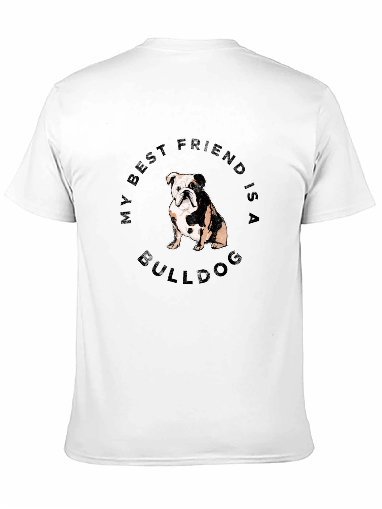 My Best Friend is a Bulldog T-Shirt