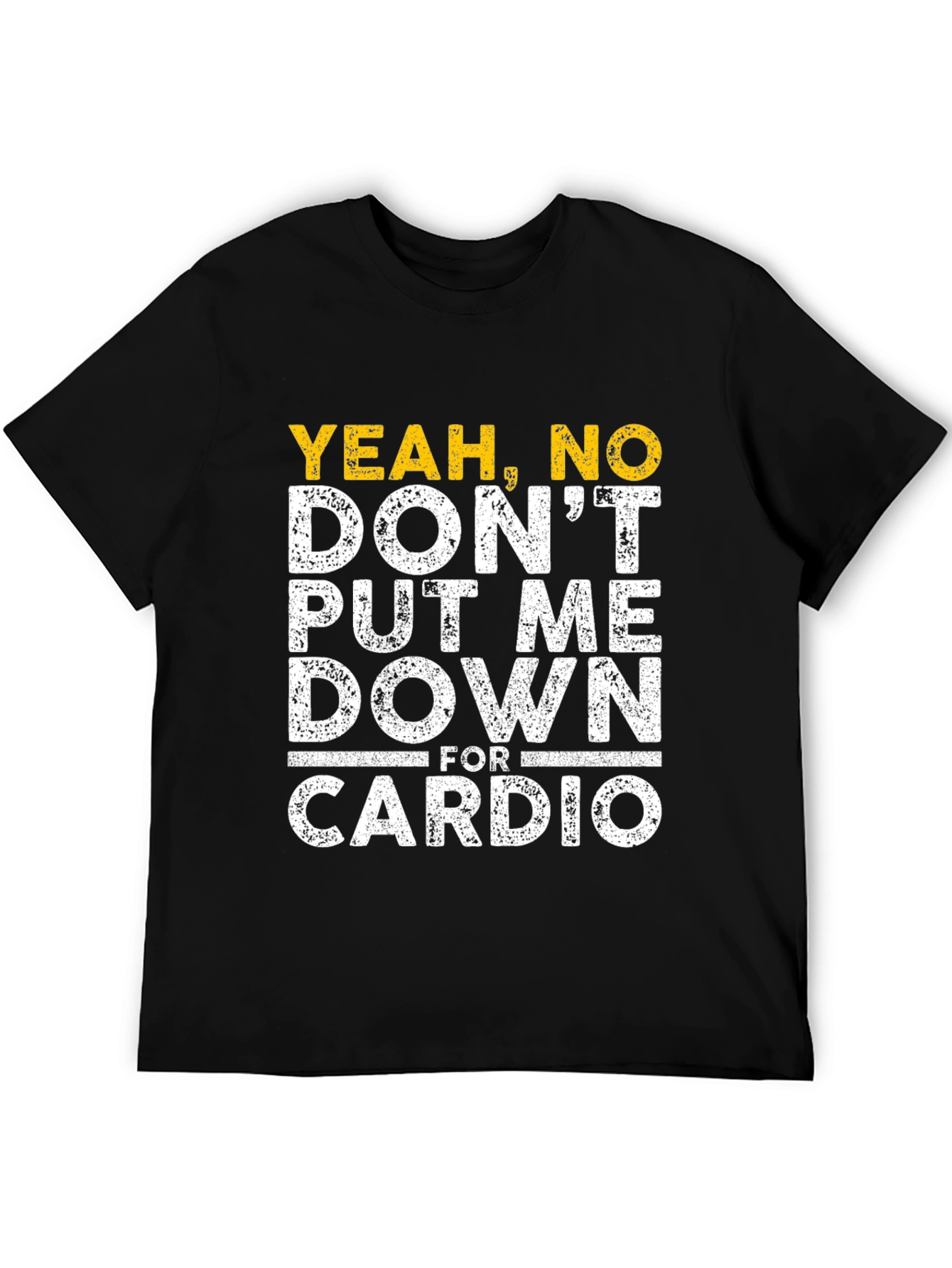 Yeah No Cardio T-Shirt