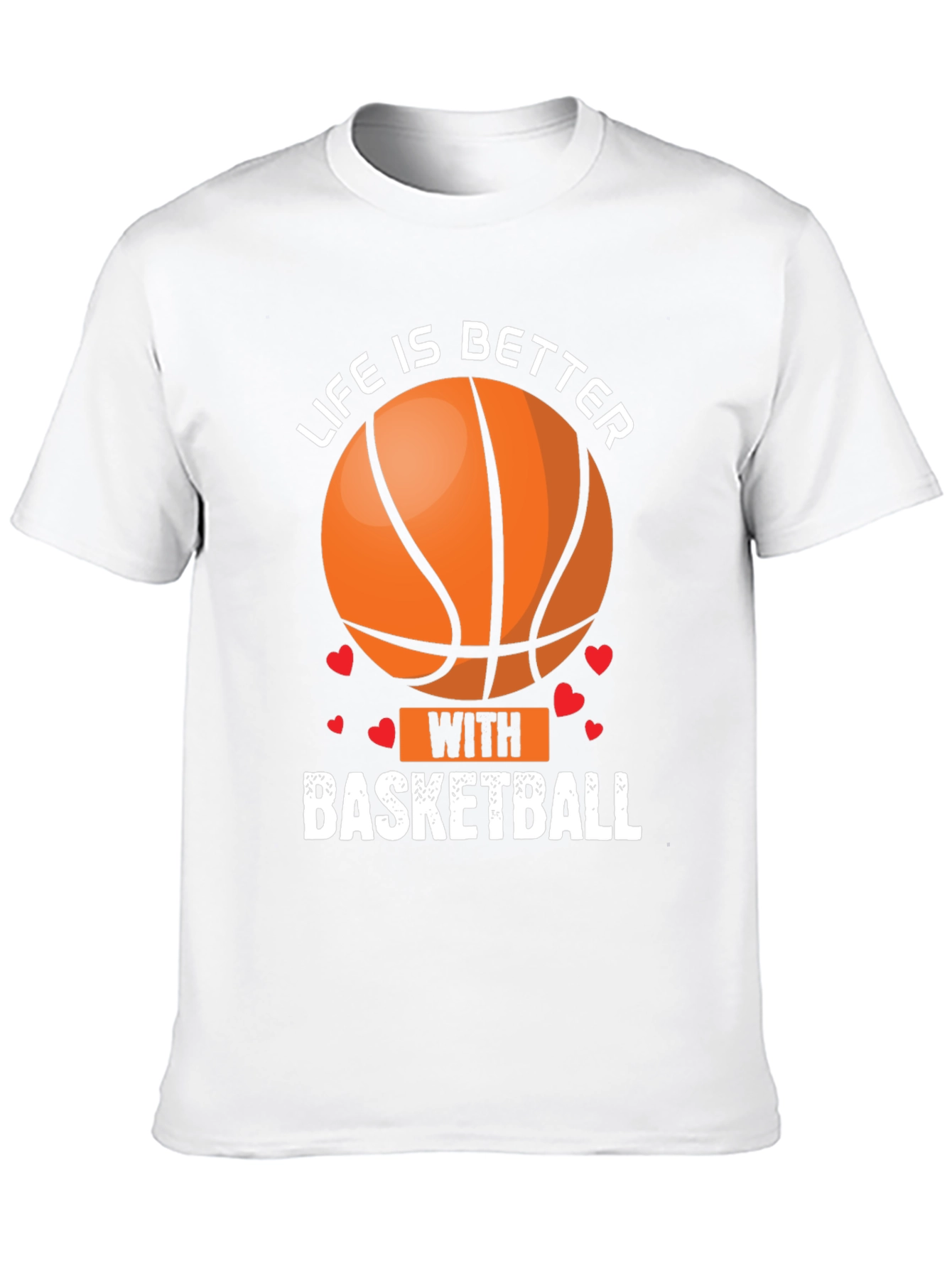 Life Is Better With Basketball Graphic T-Shirt