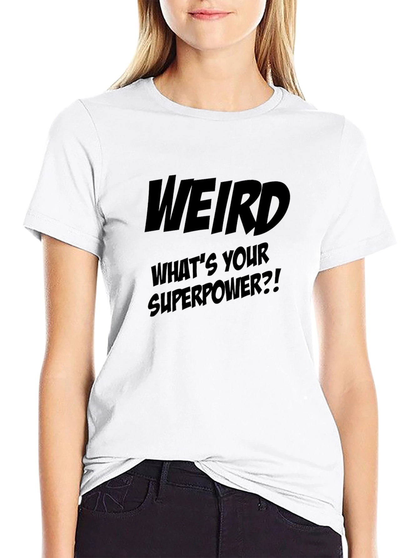 Weird Whats Your Superpower? Black T-Shirt