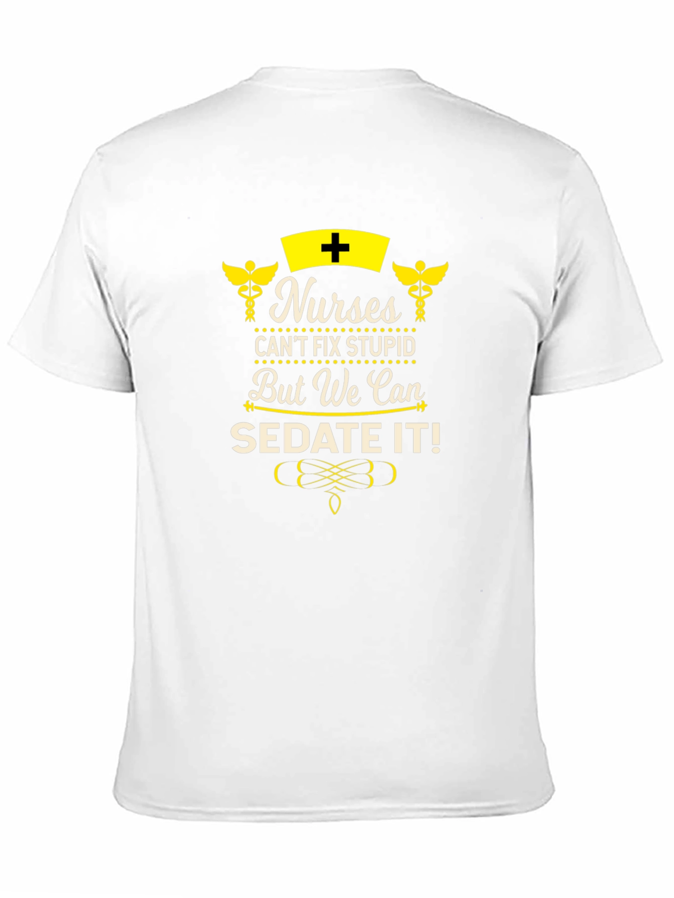 Nurses Can Sedate It! Novelty Graphic T-Shirt