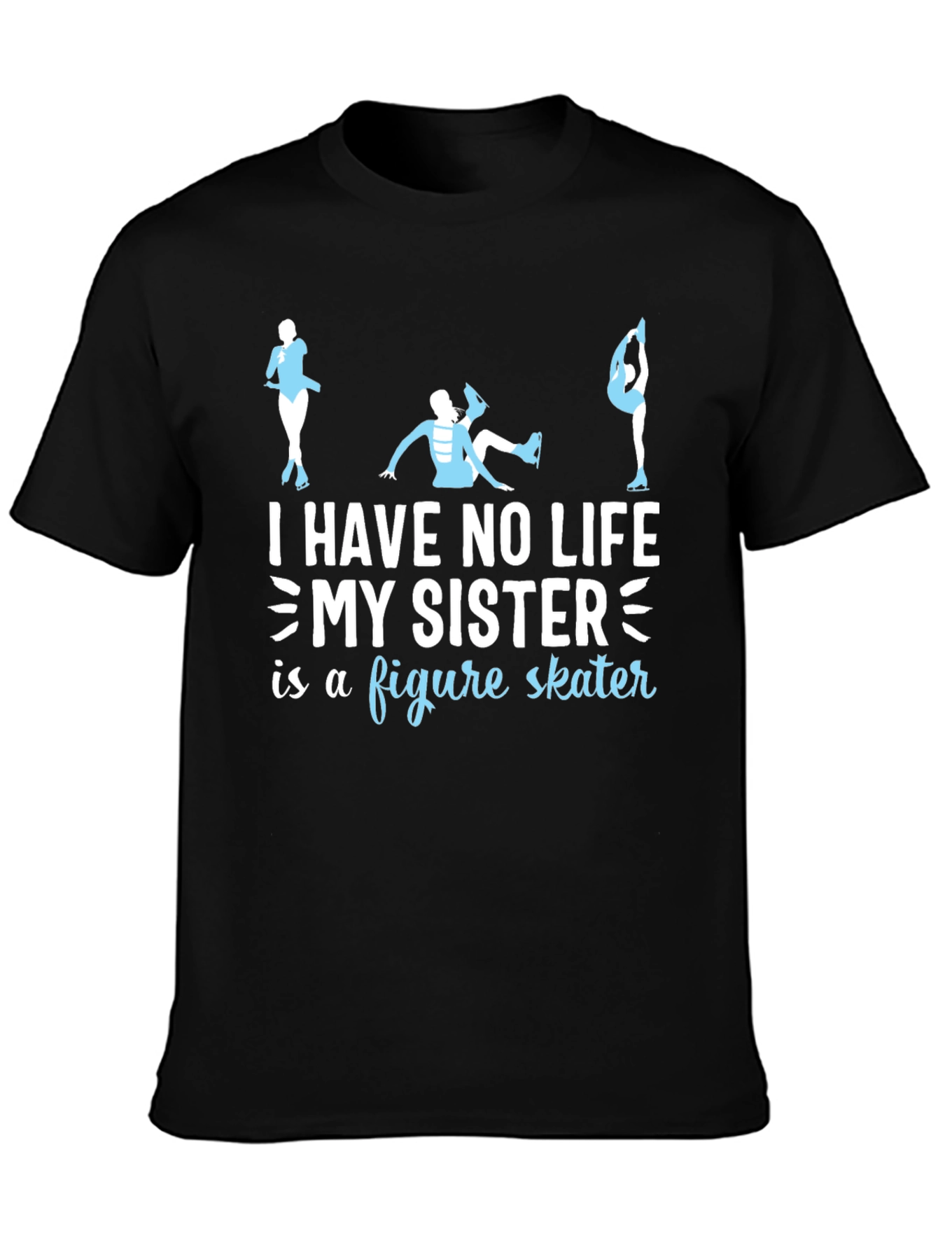 Figure Skater Sister T-Shirt - Novelty Gift