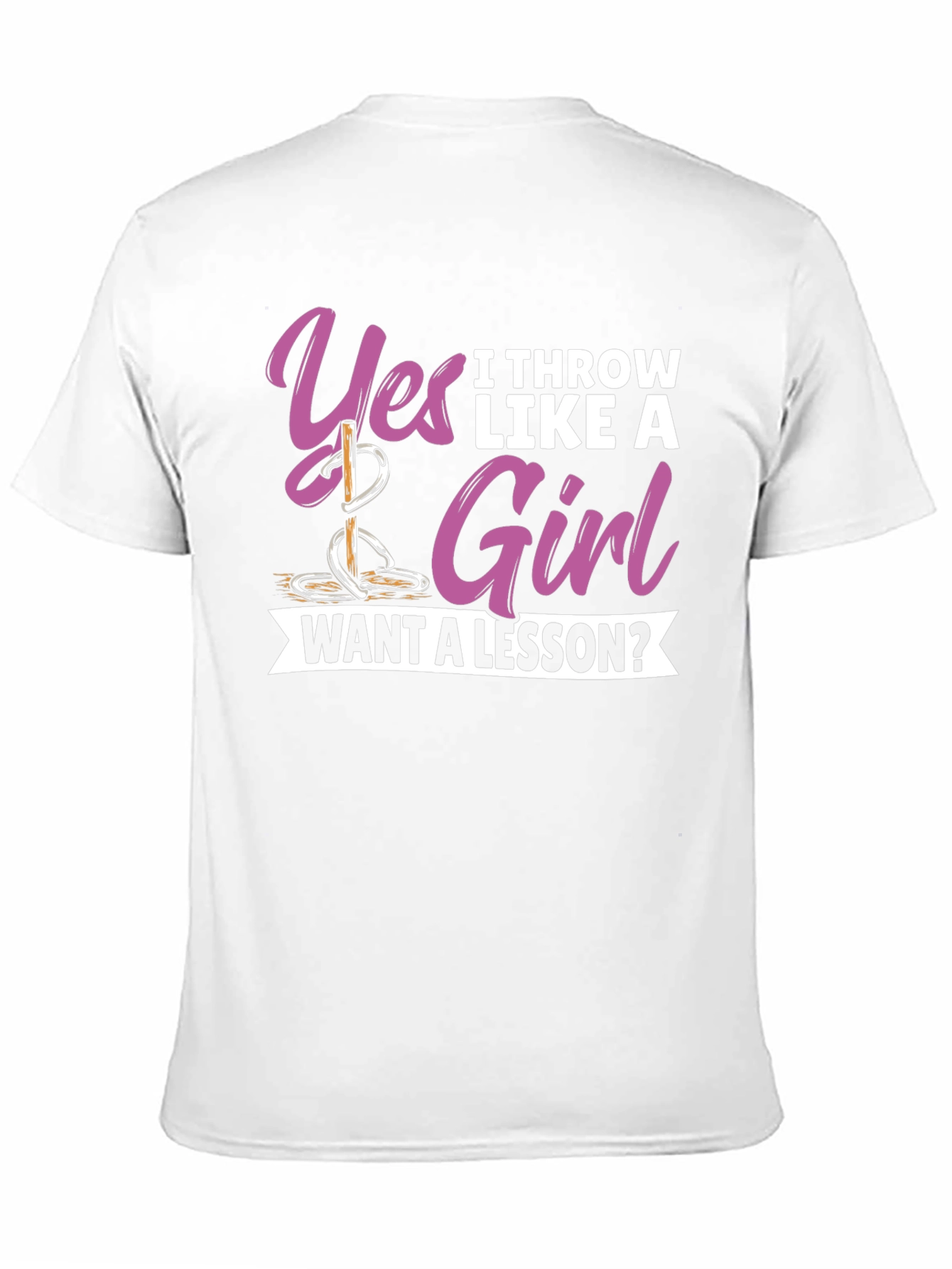 Yes I Throw Like A Girl T-Shirt
