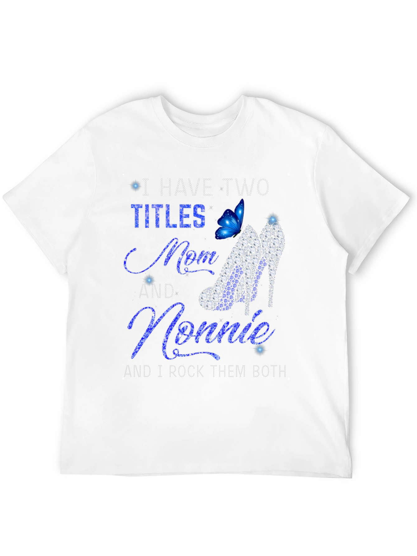 I Have Two Titles Mom and Nonnie Graphic T-Shirt