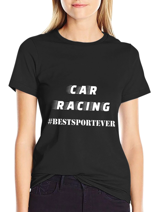 Car Racing #BESTSPORTEVER Black T-Shirt