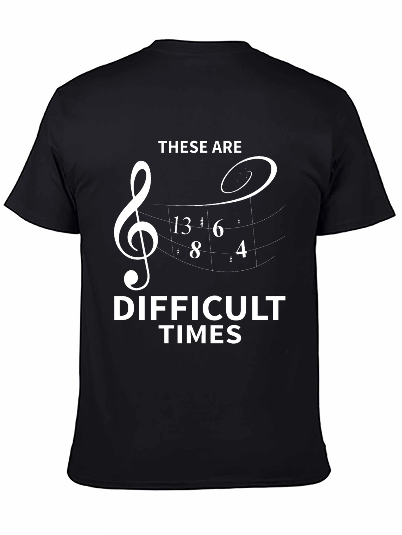 Difficult Times Music Treble Clef Mens T-Shirt
