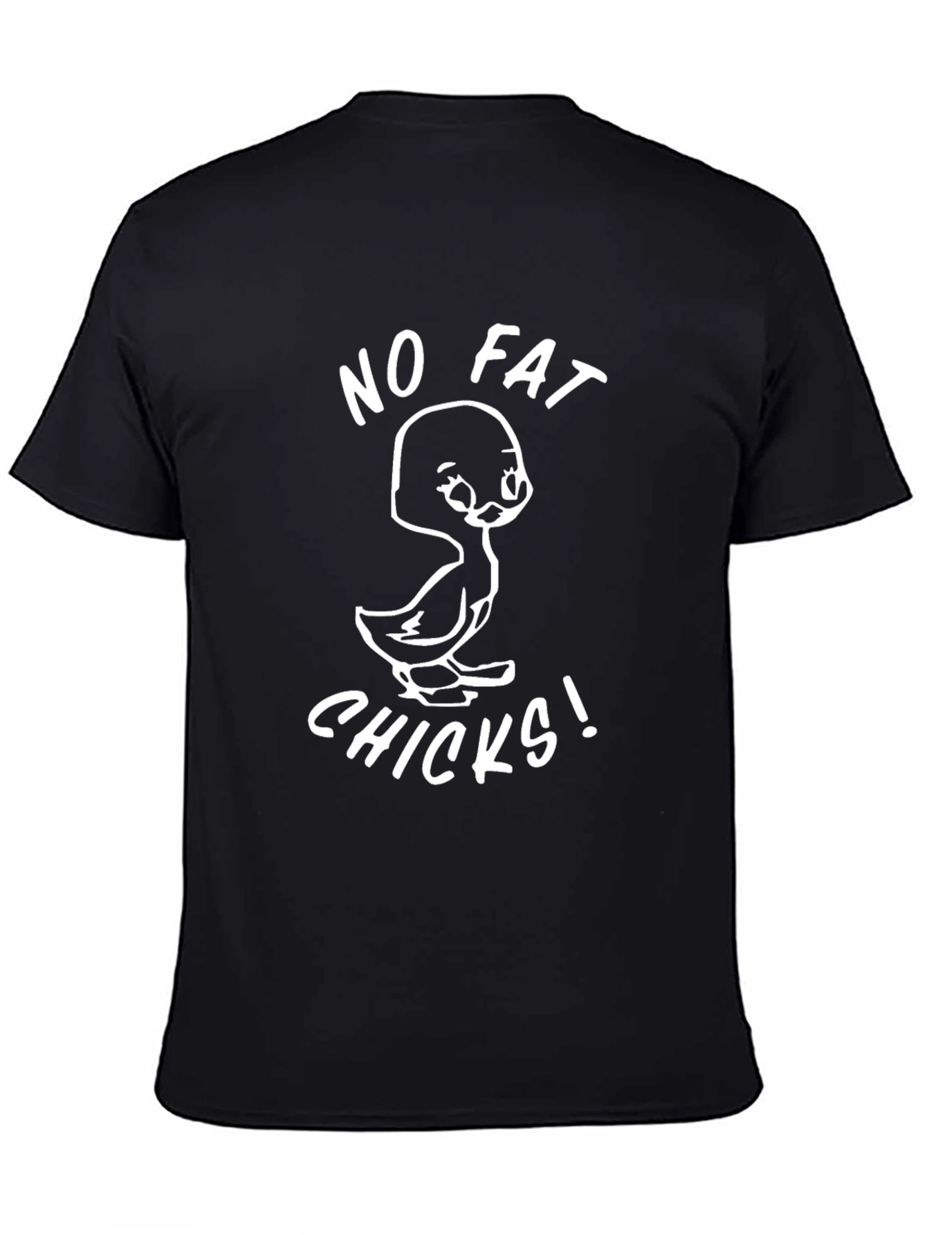 No Fat Chicks T-Shirt - Funny Graphic Tee