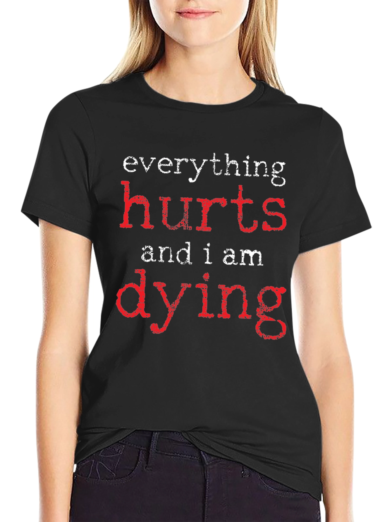 Everything Hurts Dying Graphic T-Shirt