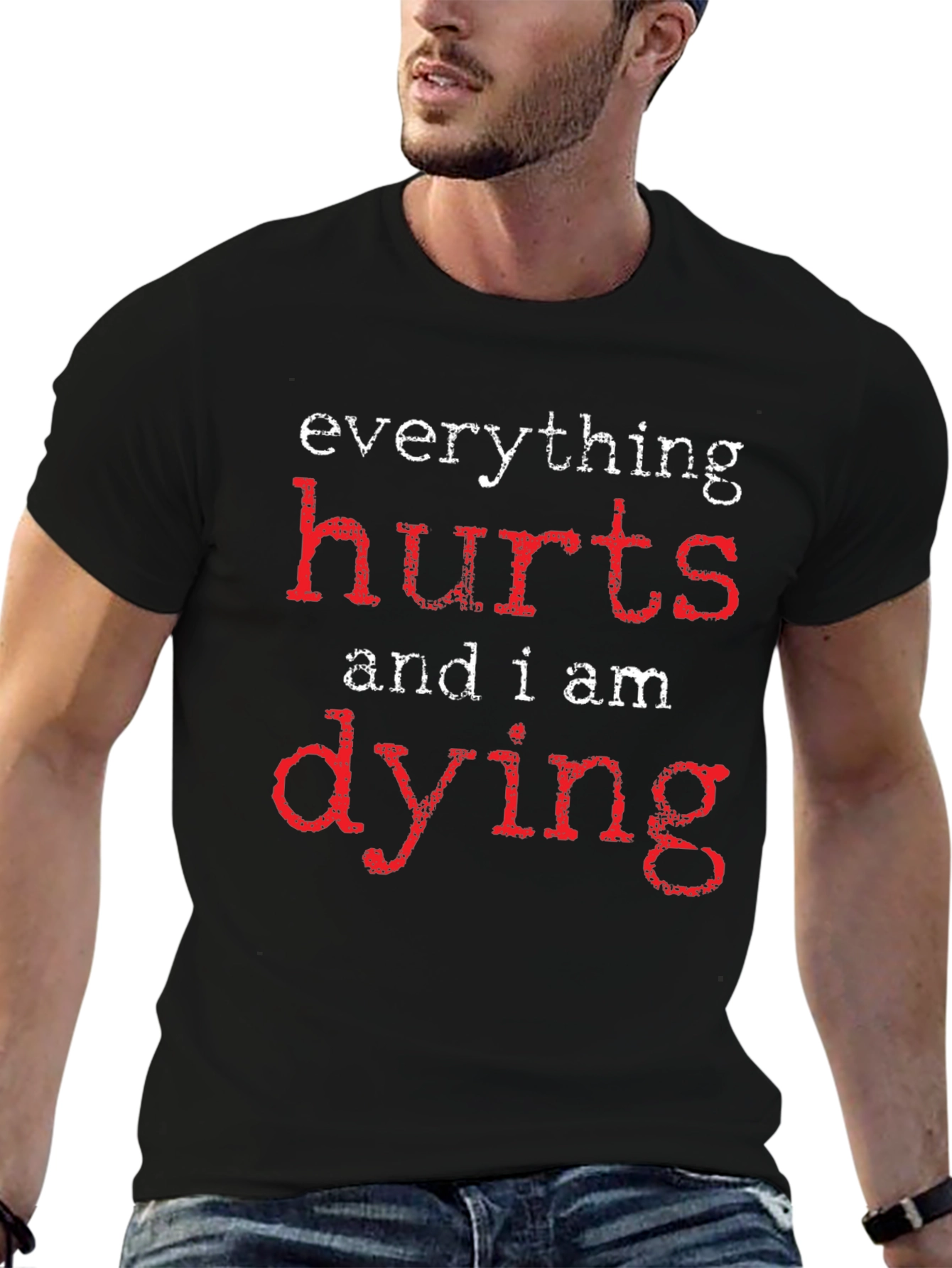 Everything Hurts Dying Graphic T-Shirt