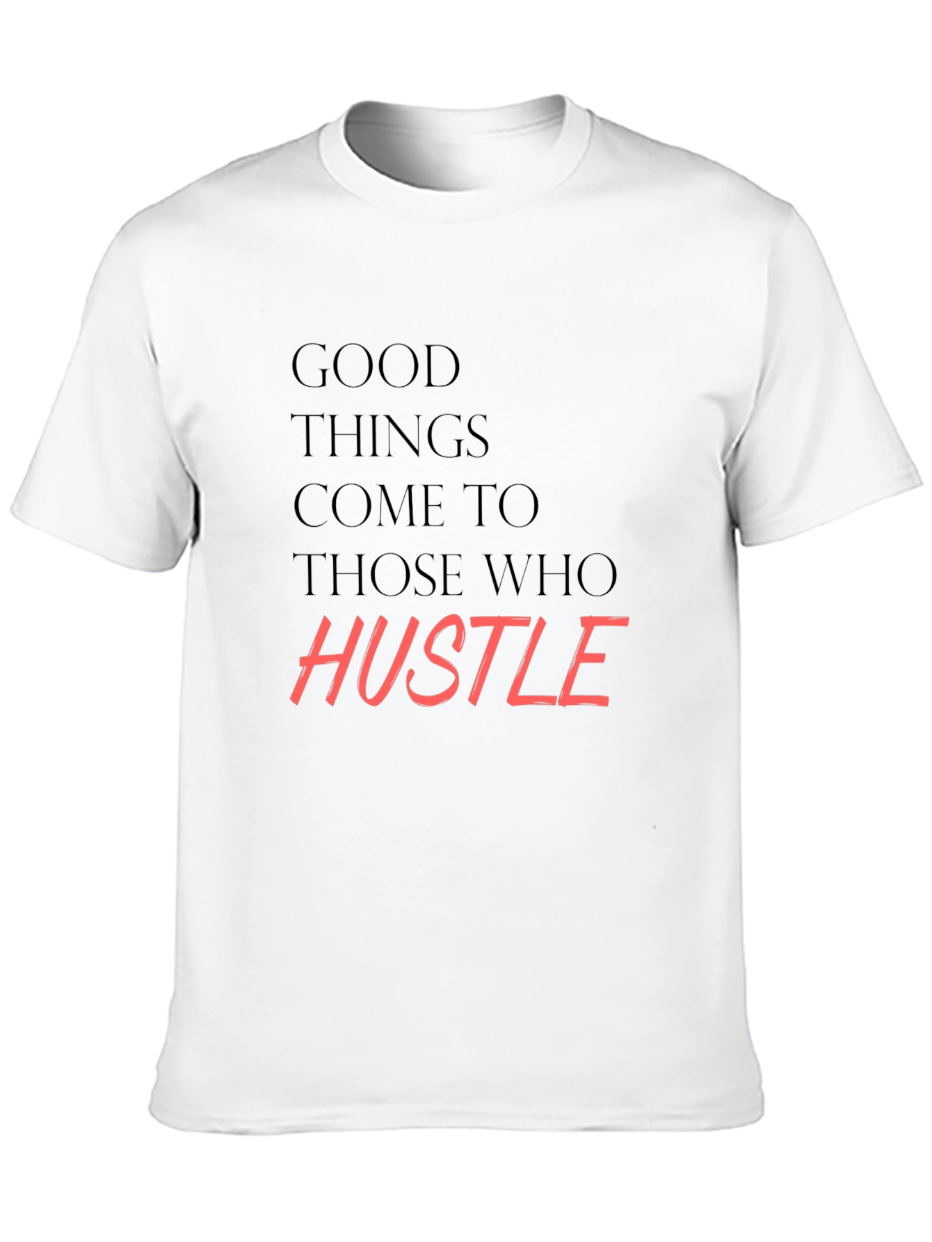 Hustle T-Shirt - Mens Motivational Graphic Tee