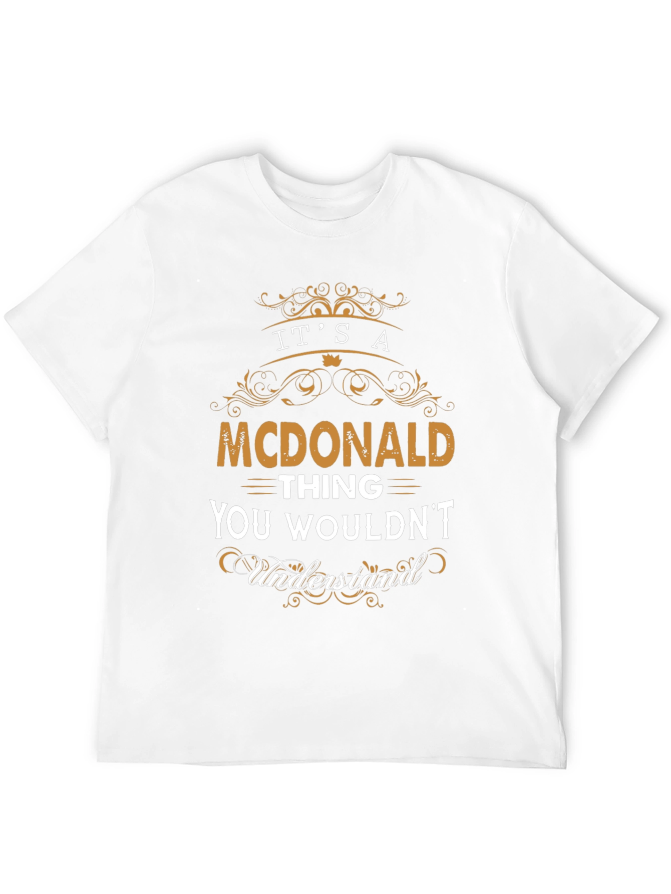 Its a McDonald Thing T-Shirt