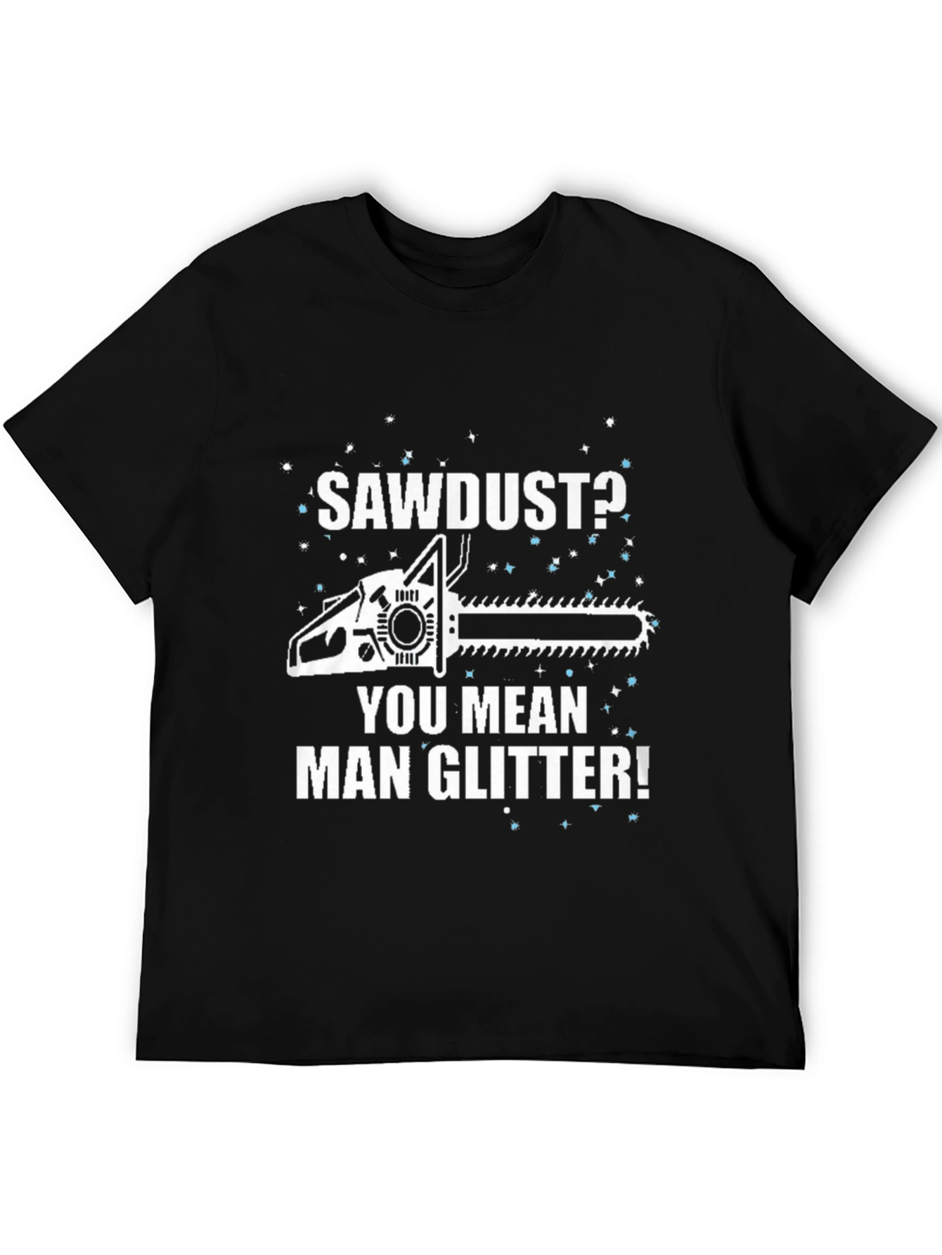 Sawdust Man Glitter T-Shirt