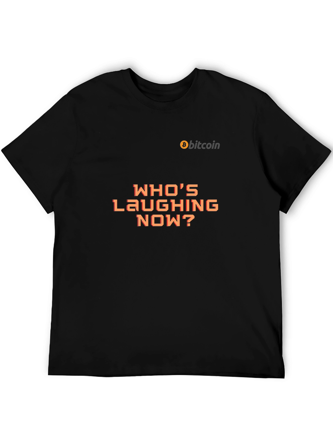 Bitcoin Whos Laughing Now? Graphic Tee