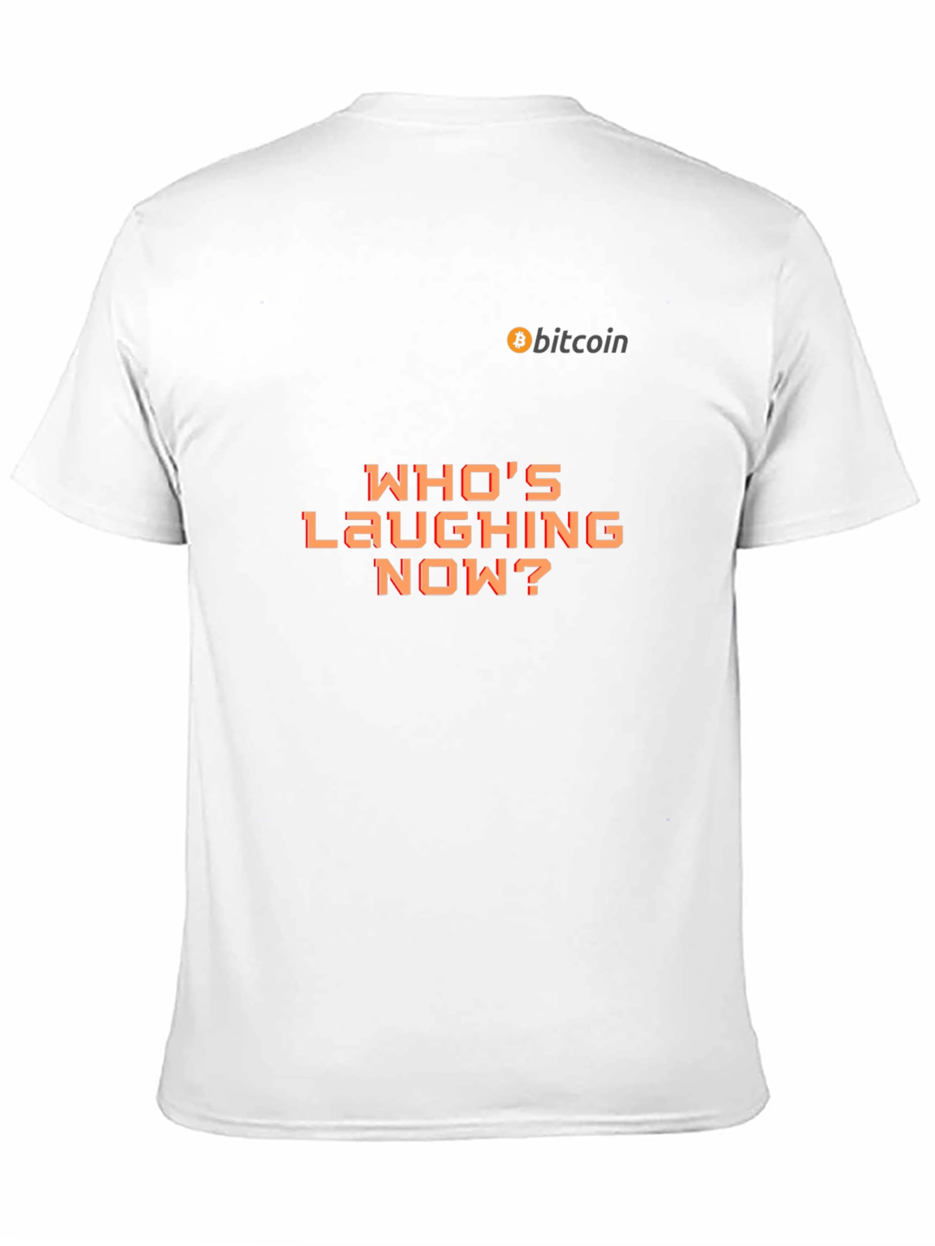 Bitcoin Whos Laughing Now? Graphic Tee