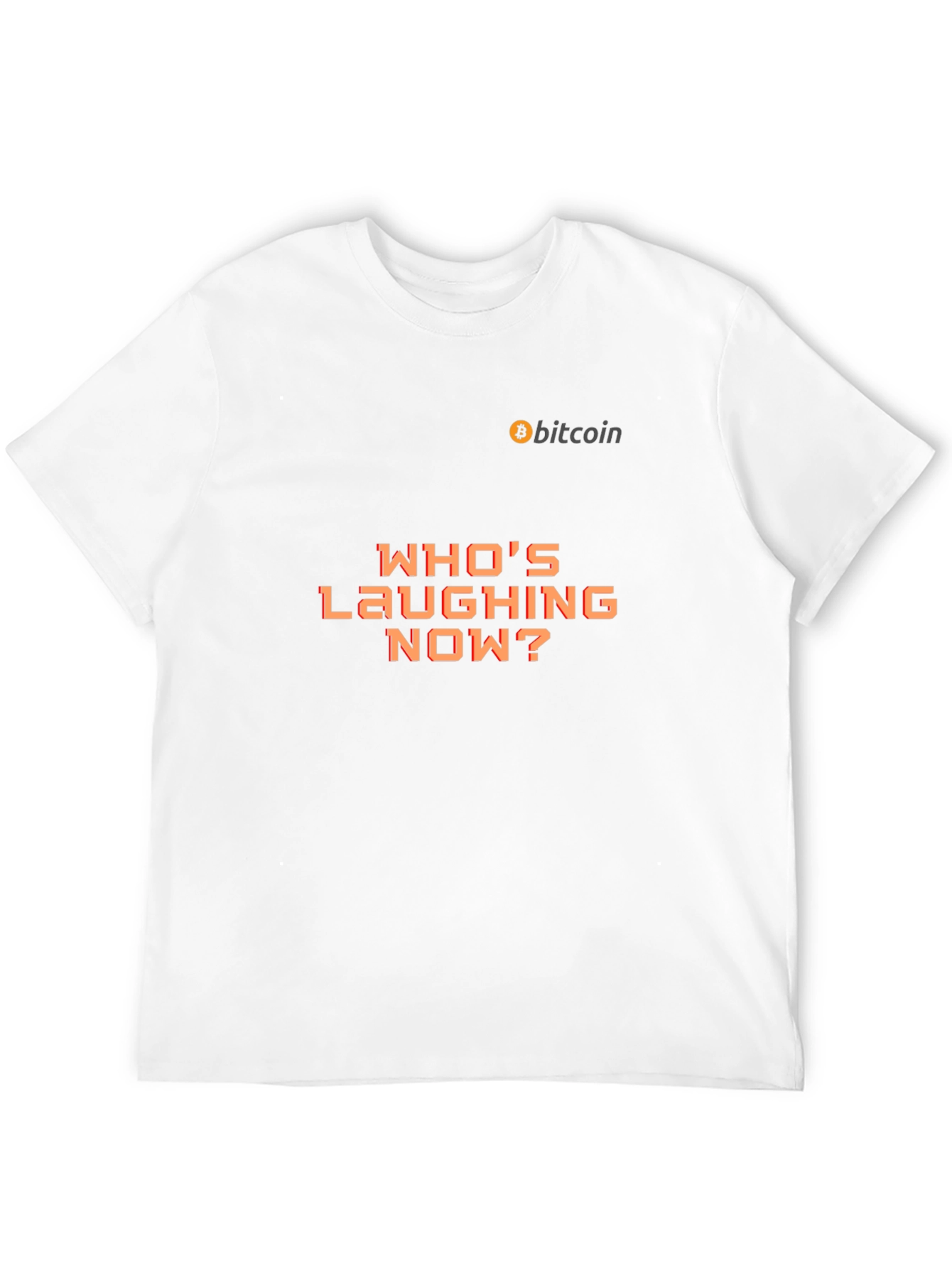 Bitcoin Whos Laughing Now? Graphic Tee