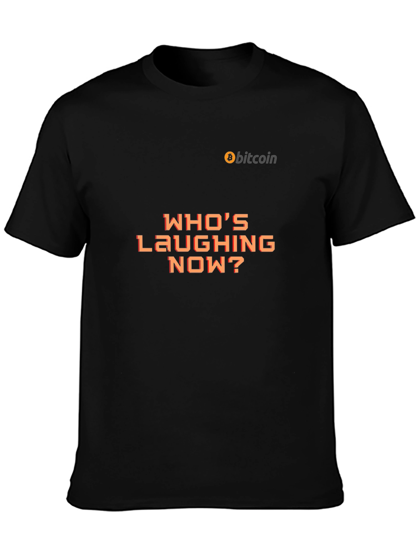 Bitcoin Whos Laughing Now? Graphic Tee