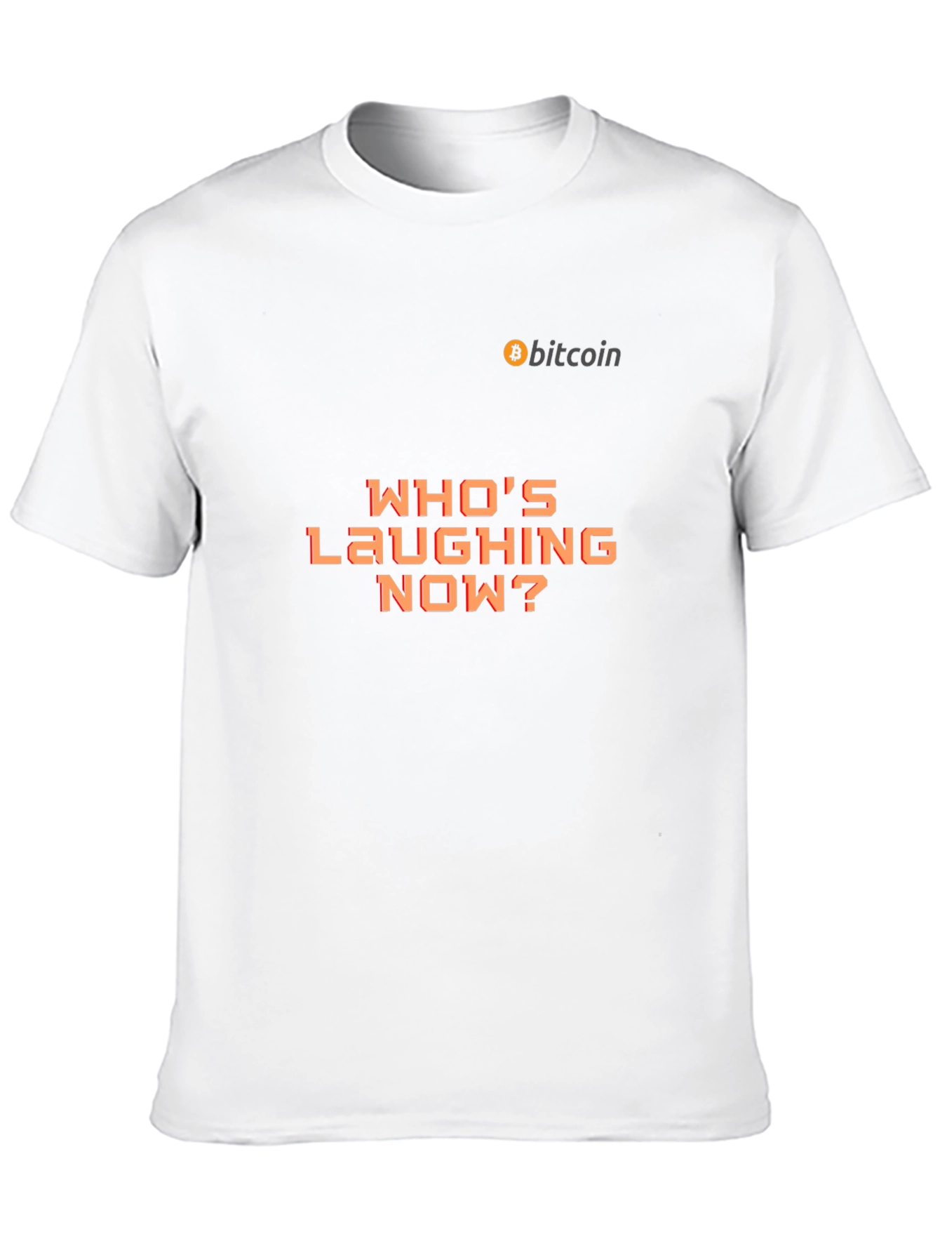 Bitcoin Whos Laughing Now? Graphic Tee