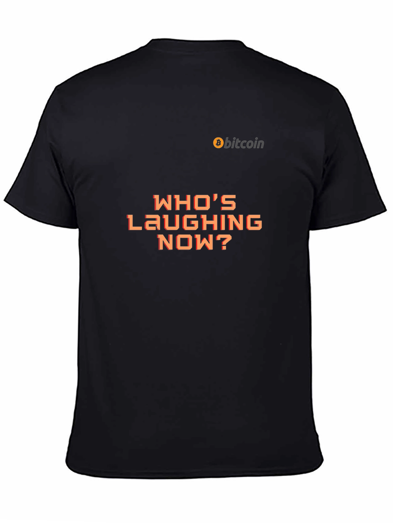 Bitcoin Whos Laughing Now? Graphic Tee