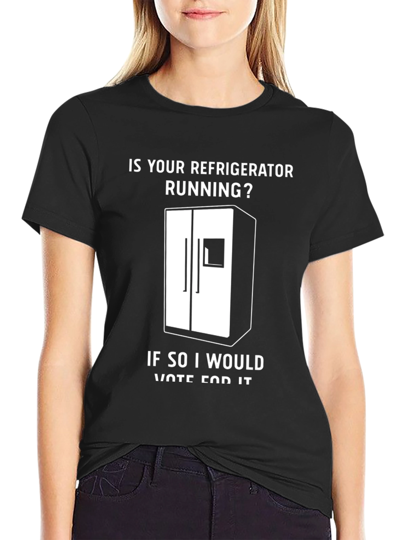 Is Your Refrigerator Running? Funny Slogan T-Shirt