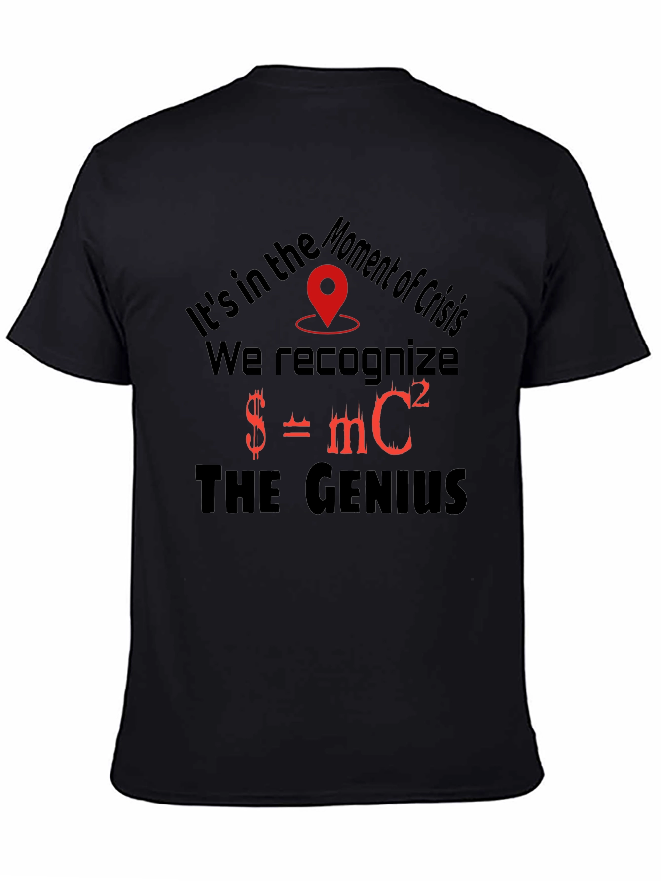 Moment of Crisis Genius T-Shirt
