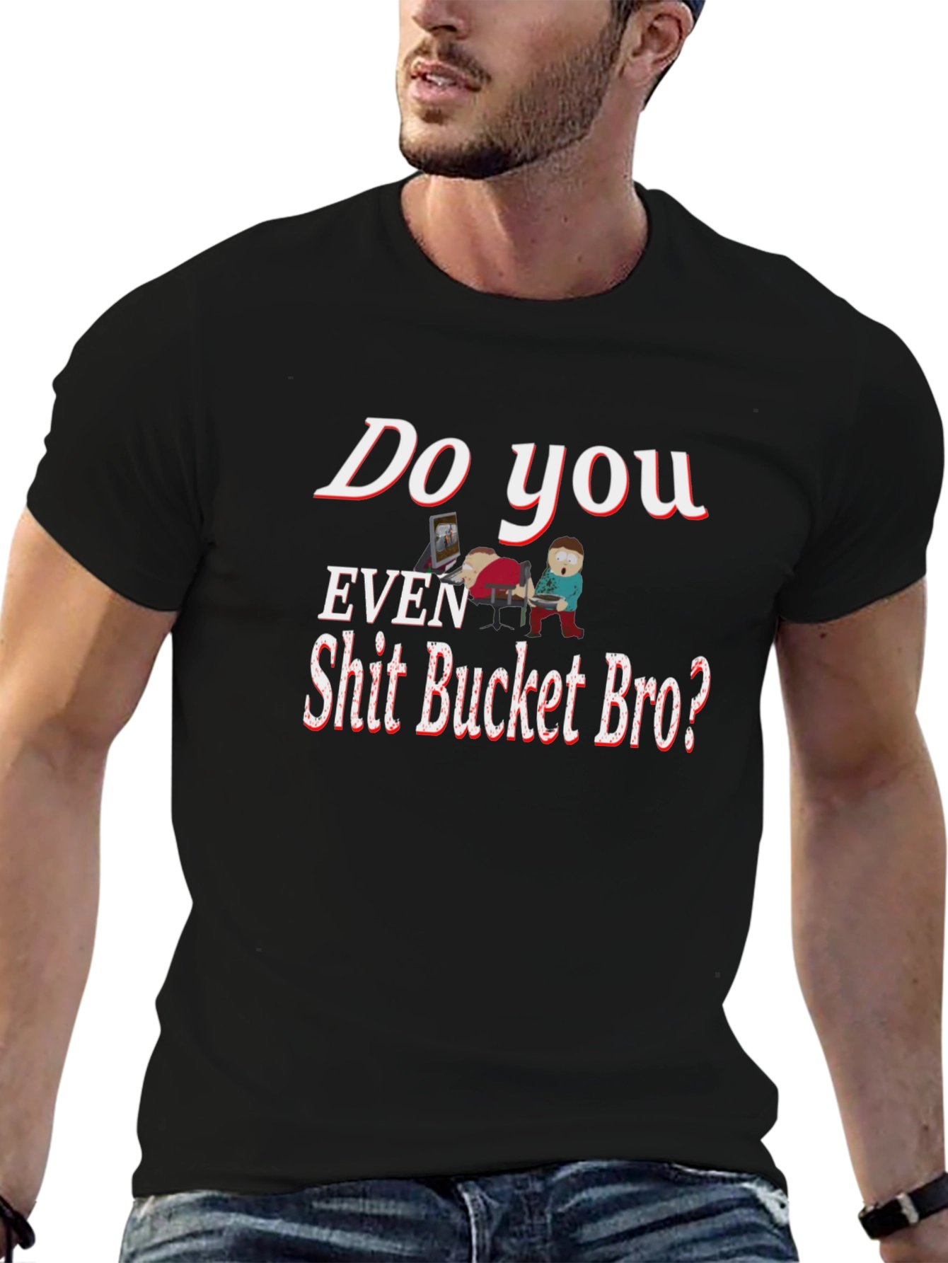 Humorous Shit Bucket Bro Graphic Tee