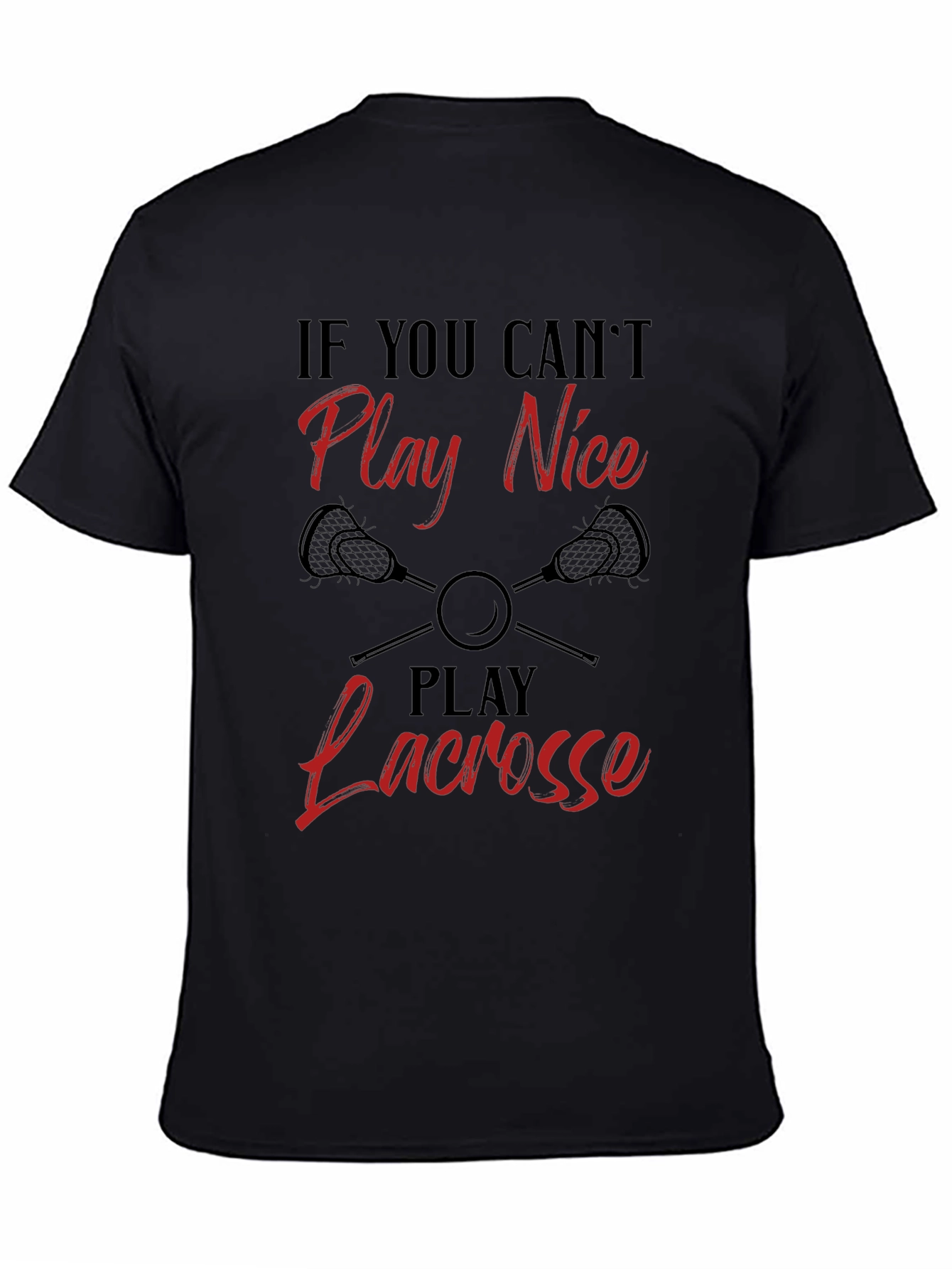 Funny Lacrosse Player T-Shirt: Play Lacrosse