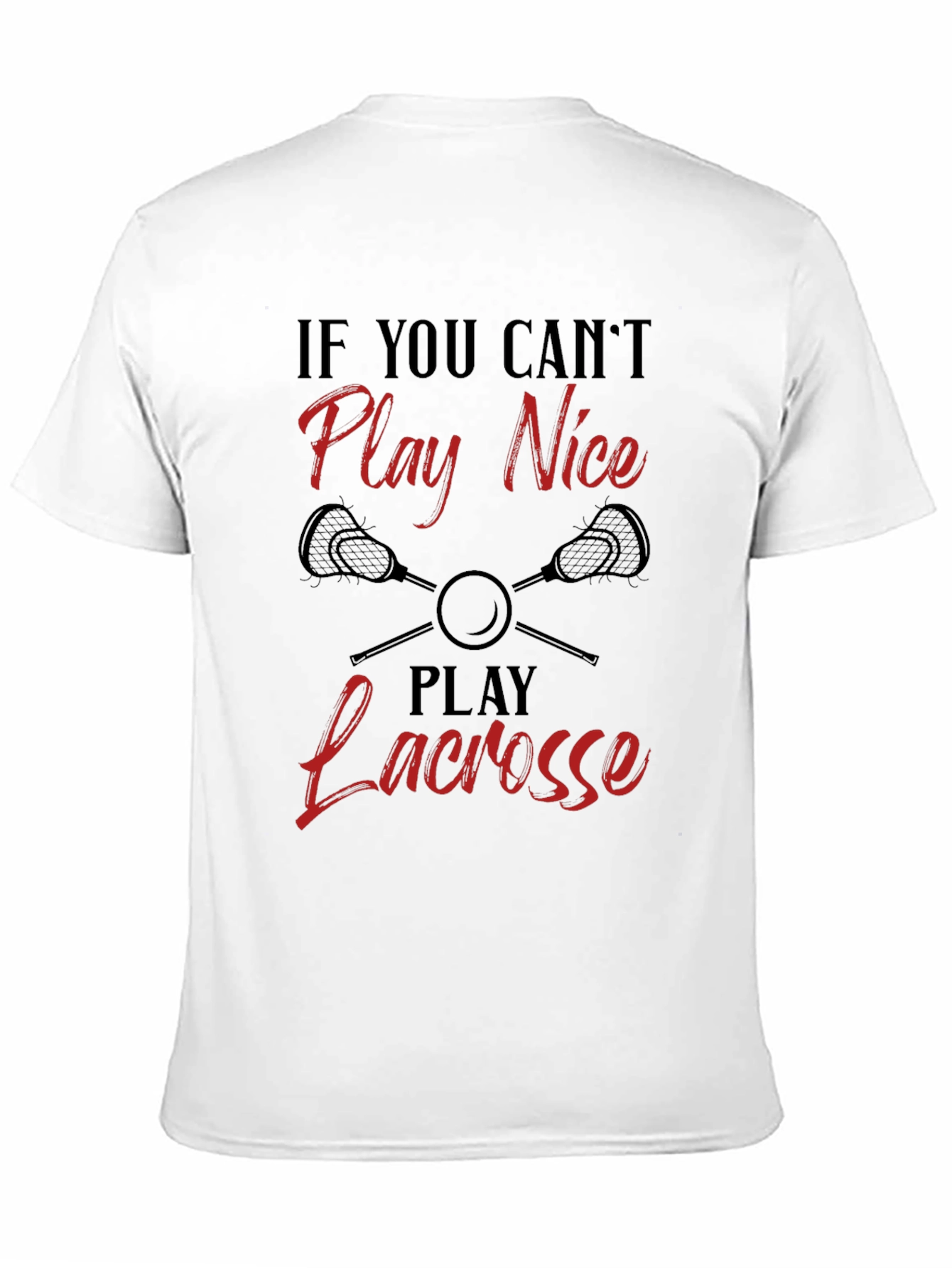 Funny Lacrosse Player T-Shirt: Play Lacrosse