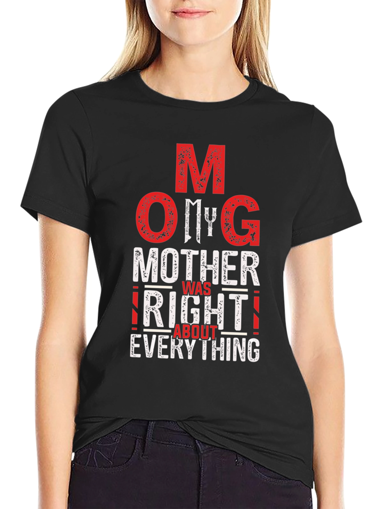 OMG Mother Was Right T-Shirt