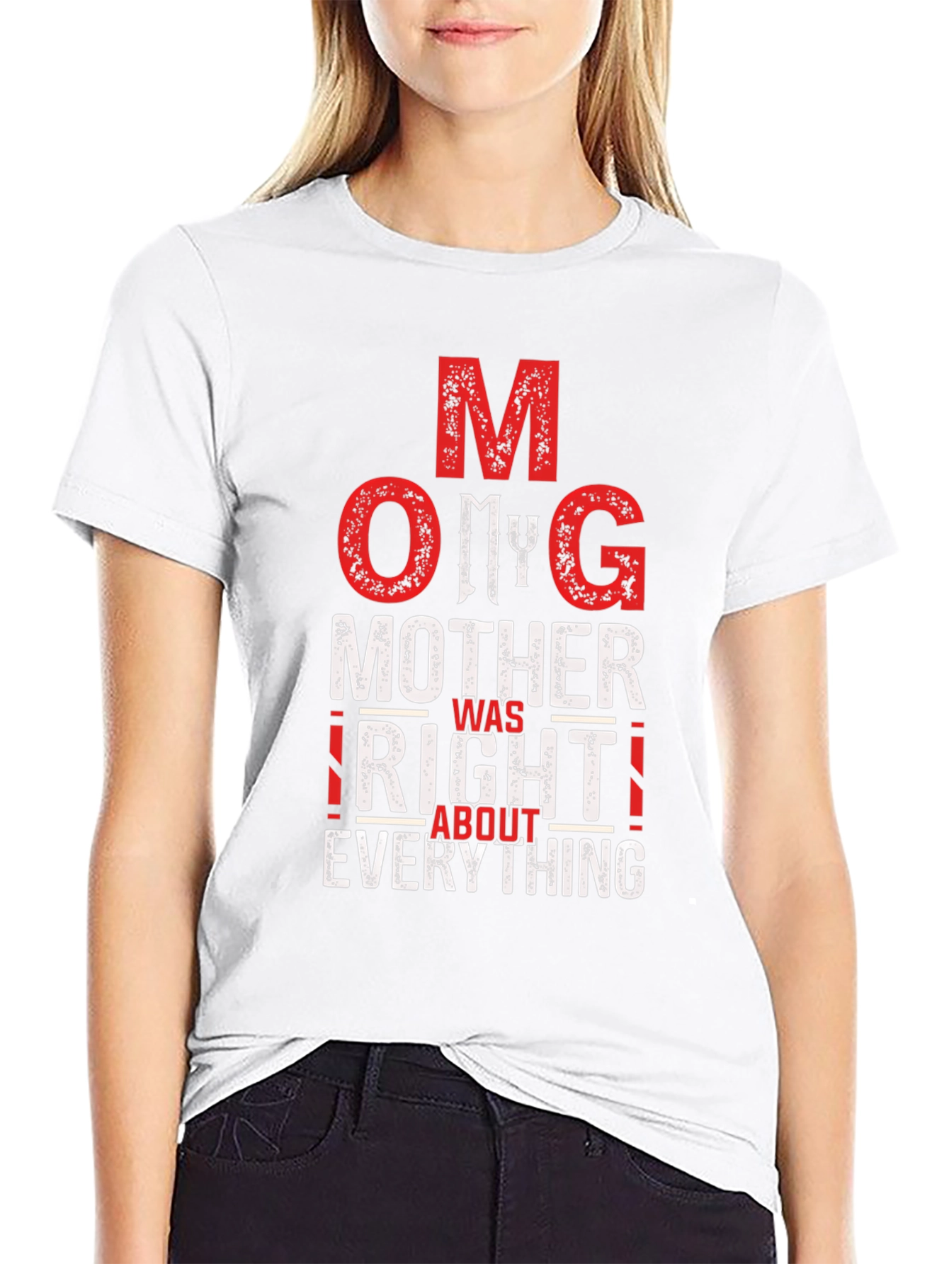 OMG Mother Was Right T-Shirt