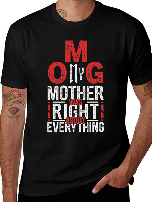 OMG Mother Was Right T-Shirt