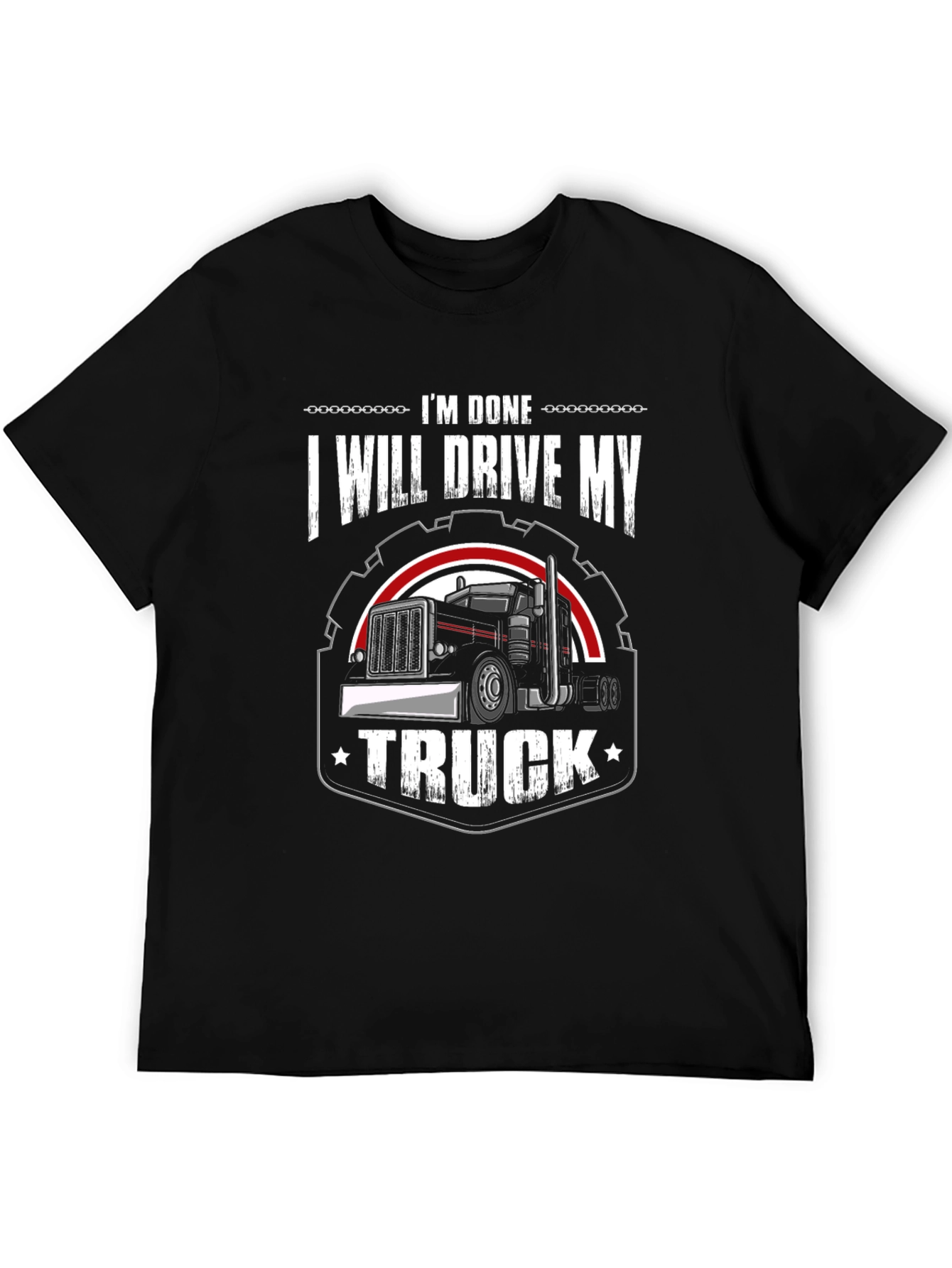 Im Done I Will Drive My Truck T-Shirt