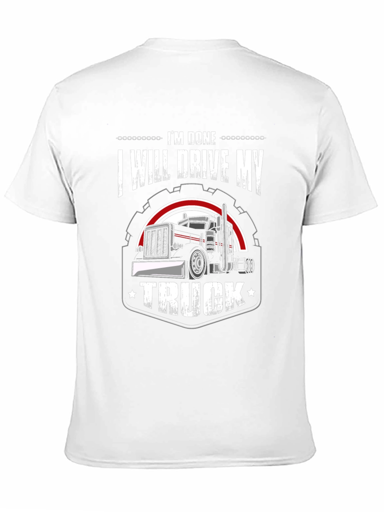 Im Done I Will Drive My Truck T-Shirt