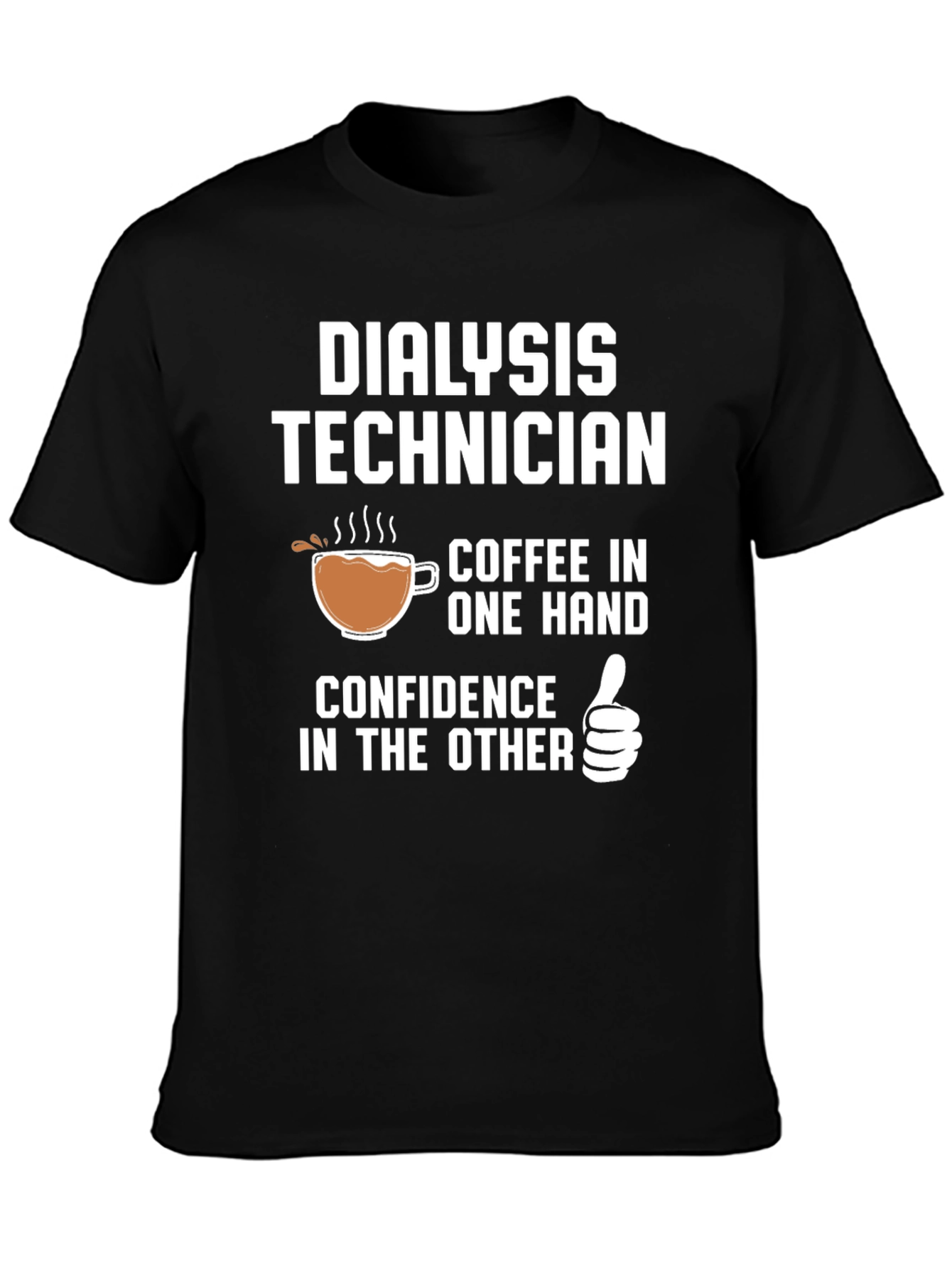 Dialysis Technician Coffee Confidence T-Shirt