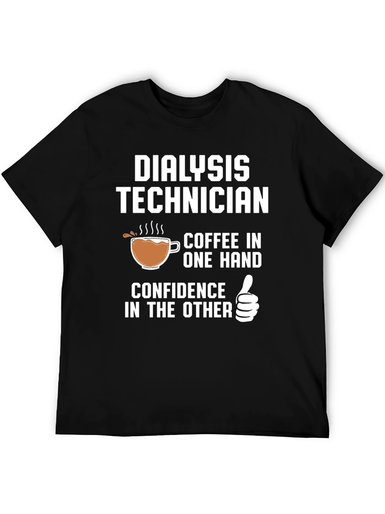Dialysis Technician Coffee Confidence T-Shirt