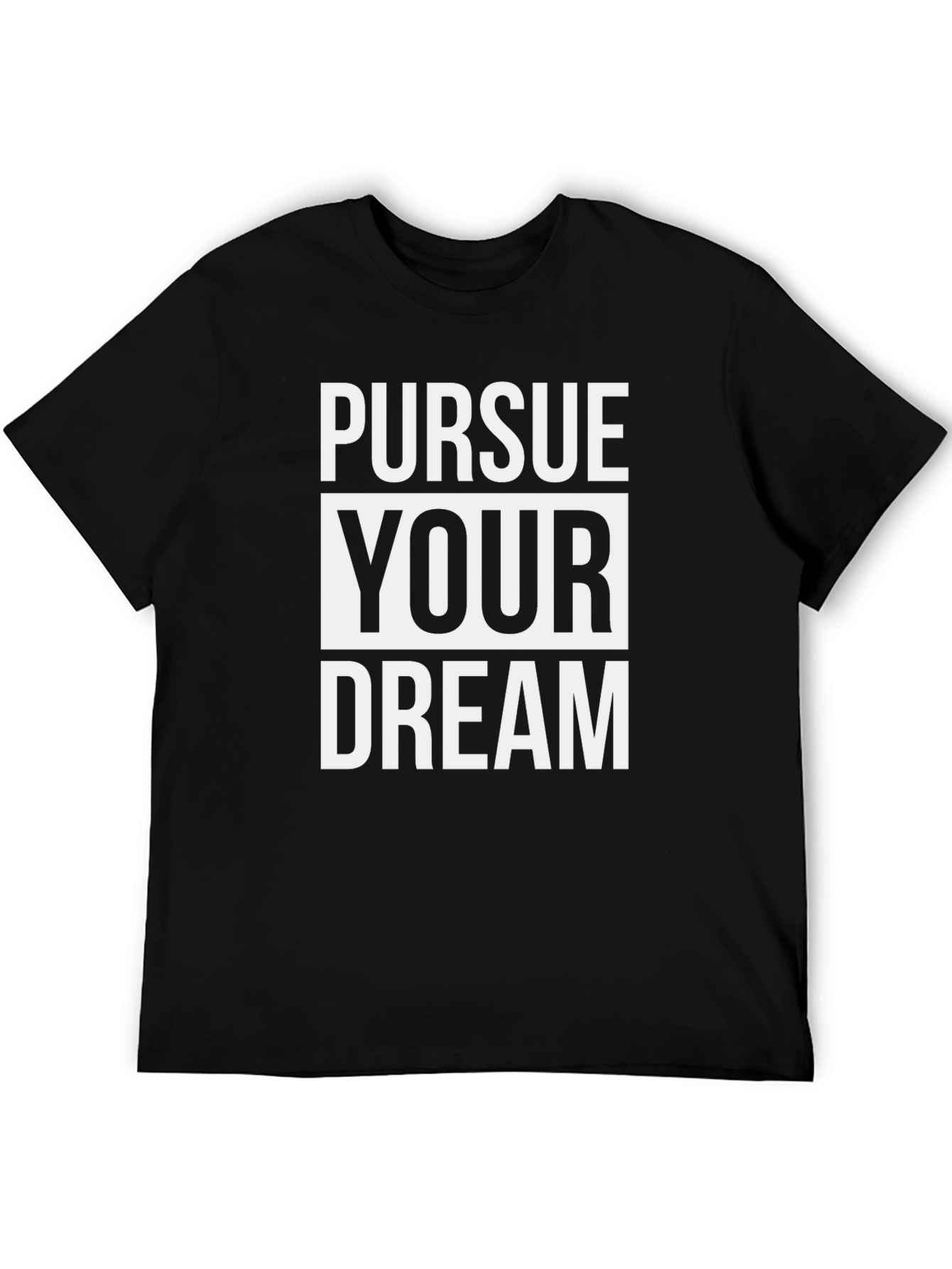 Pursue Your Dream Graphic T-Shirt
