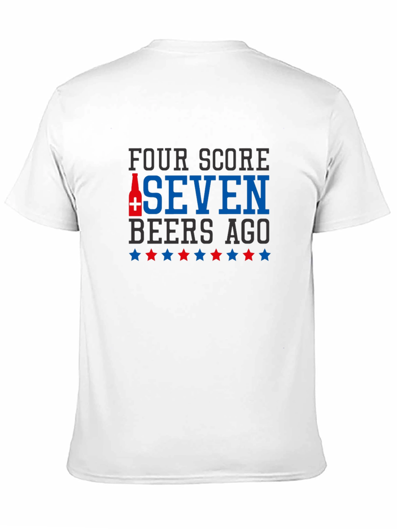 Four Score Seven Beers Ago T-Shirt