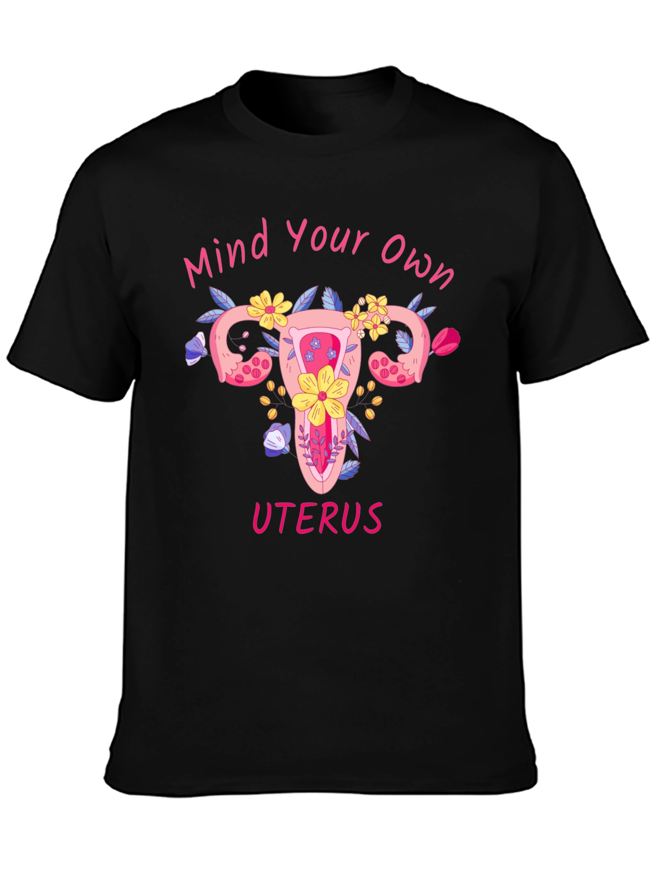 Mind Your Own Uterus Graphic Tee