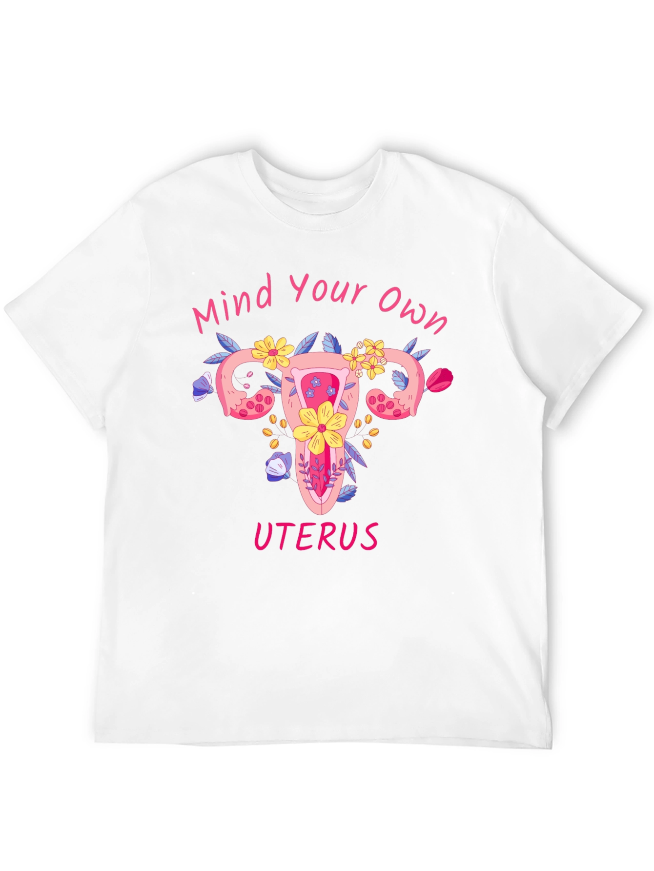 Mind Your Own Uterus Graphic Tee