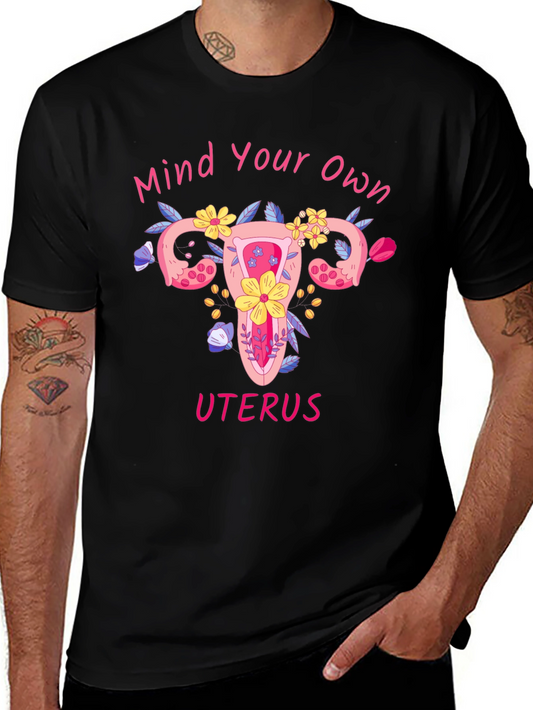 Mind Your Own Uterus Graphic Tee