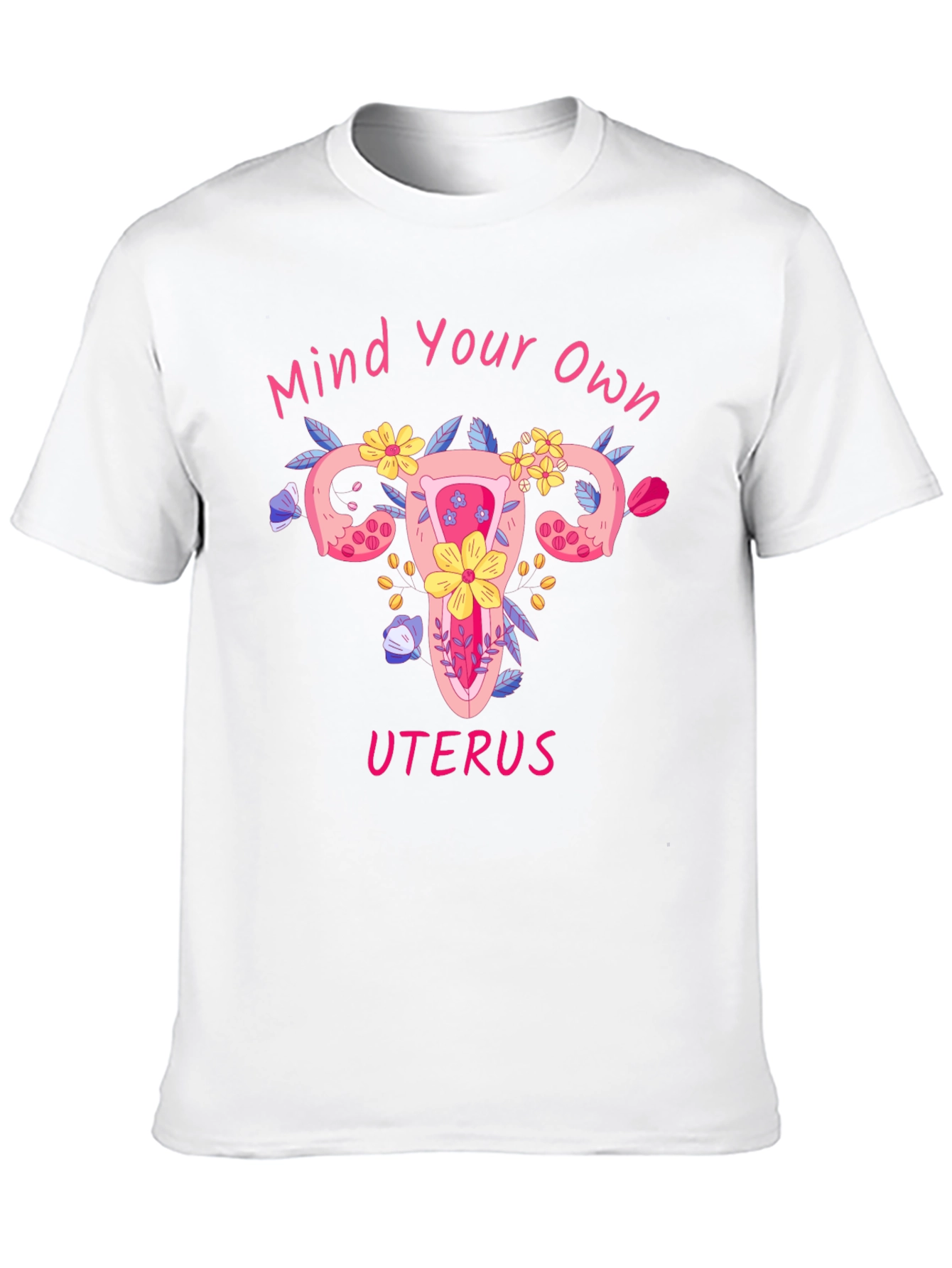 Mind Your Own Uterus Graphic Tee