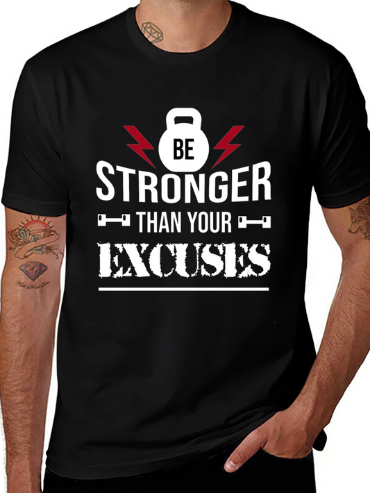 Be Stronger Than Your Excuses T-Shirt