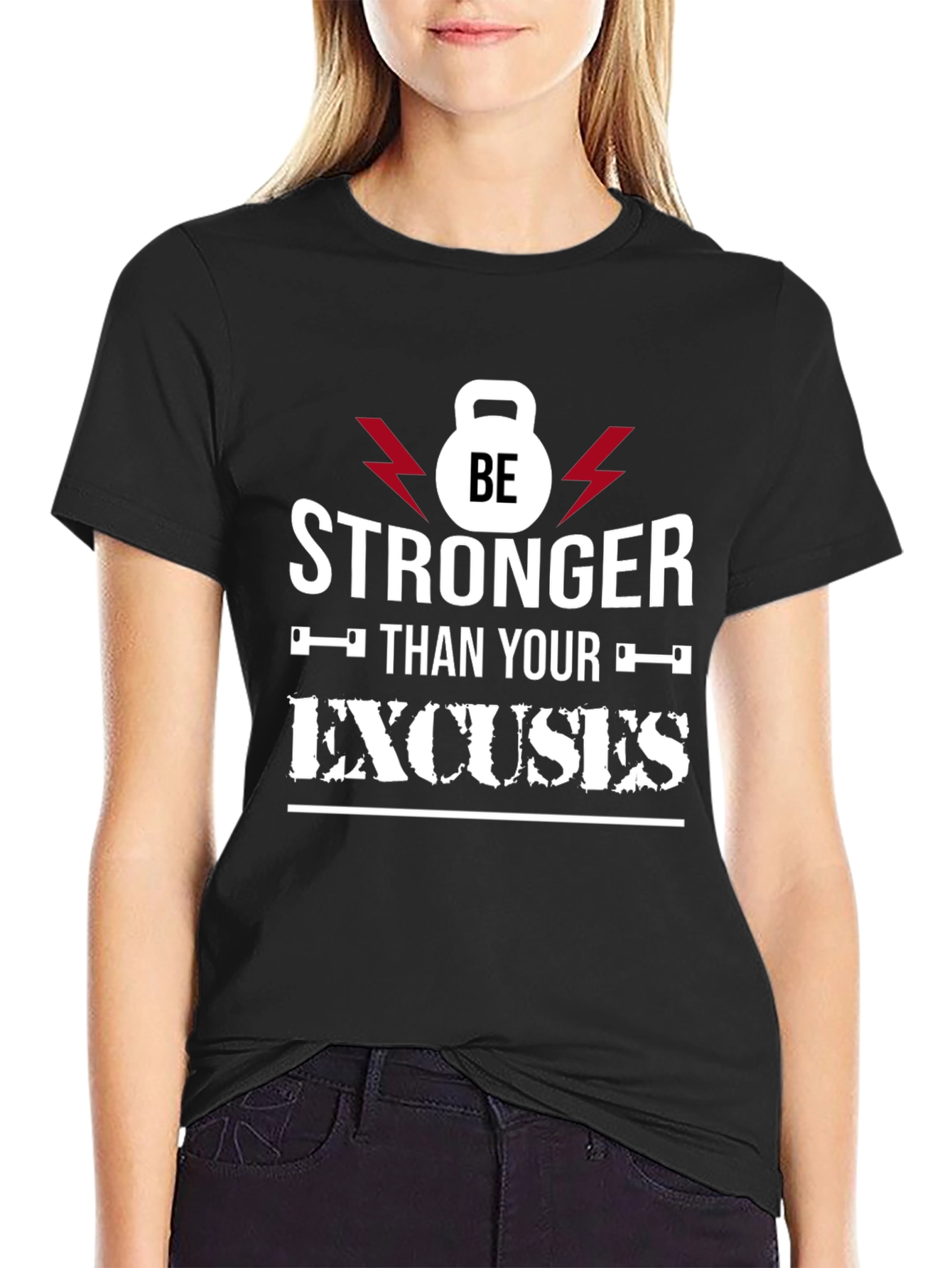 Be Stronger Than Your Excuses T-Shirt