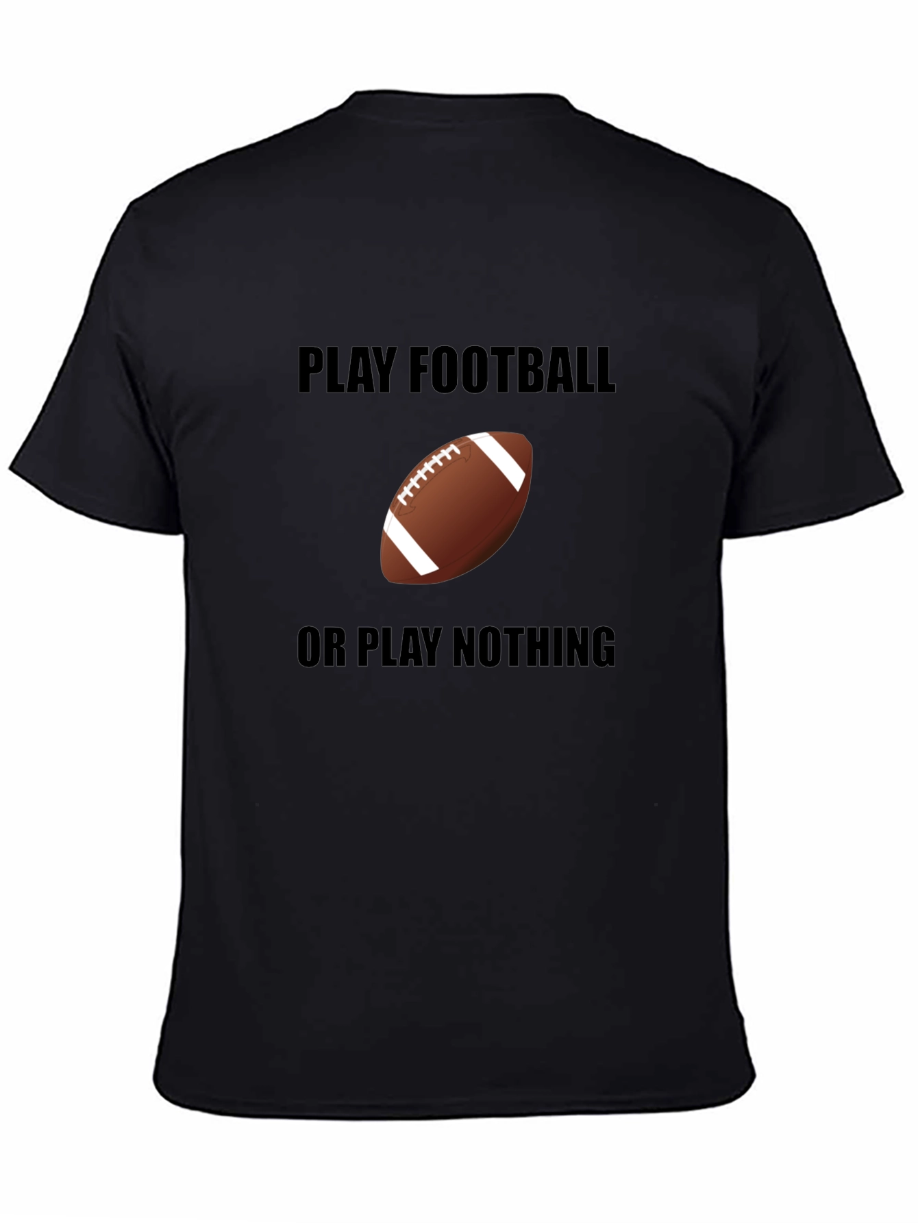 Play Football Tee -  Black Graphic T-Shirt