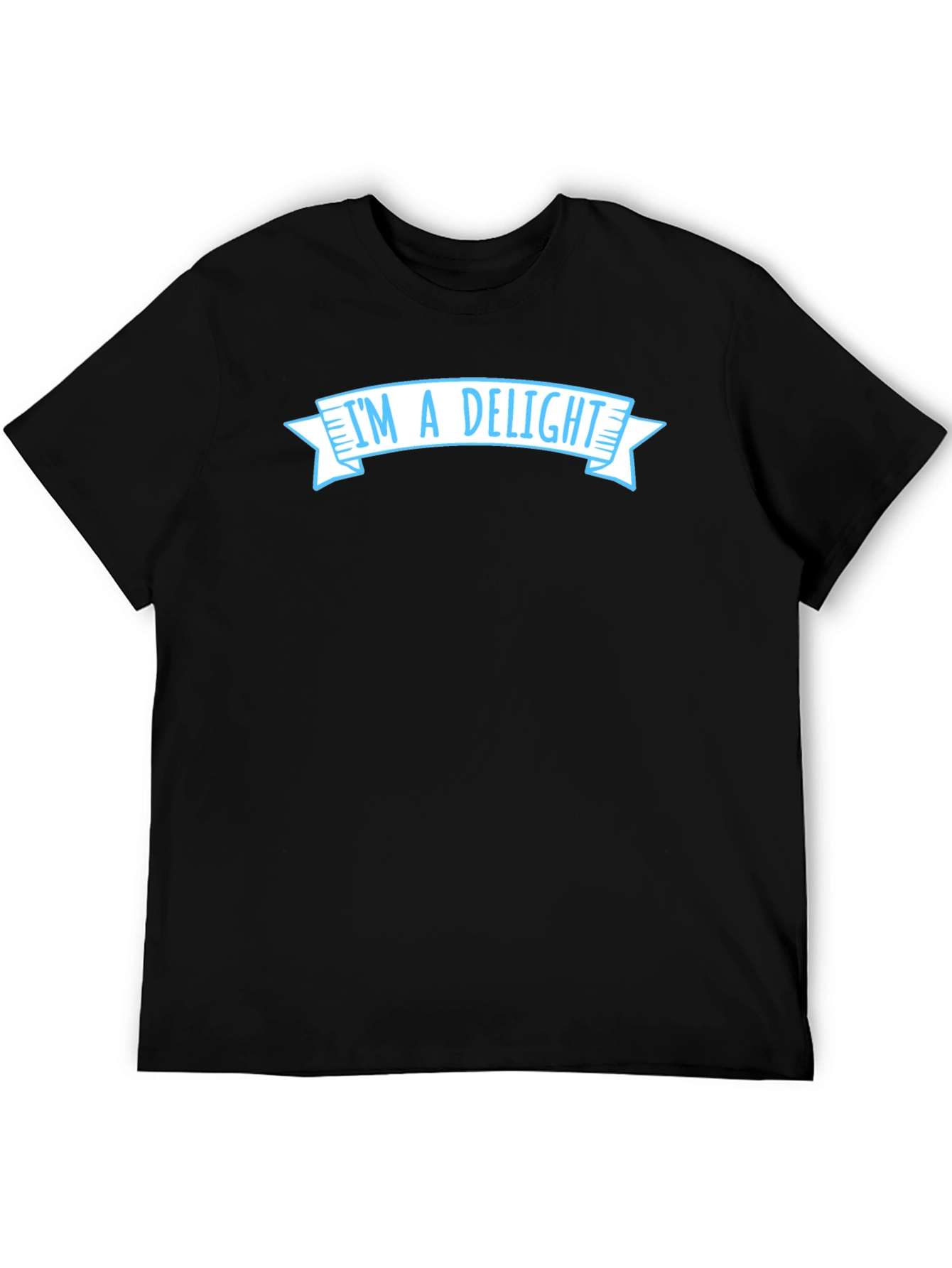 Im a Delight T-Shirt - Funny Sarcastic Graphic Tee