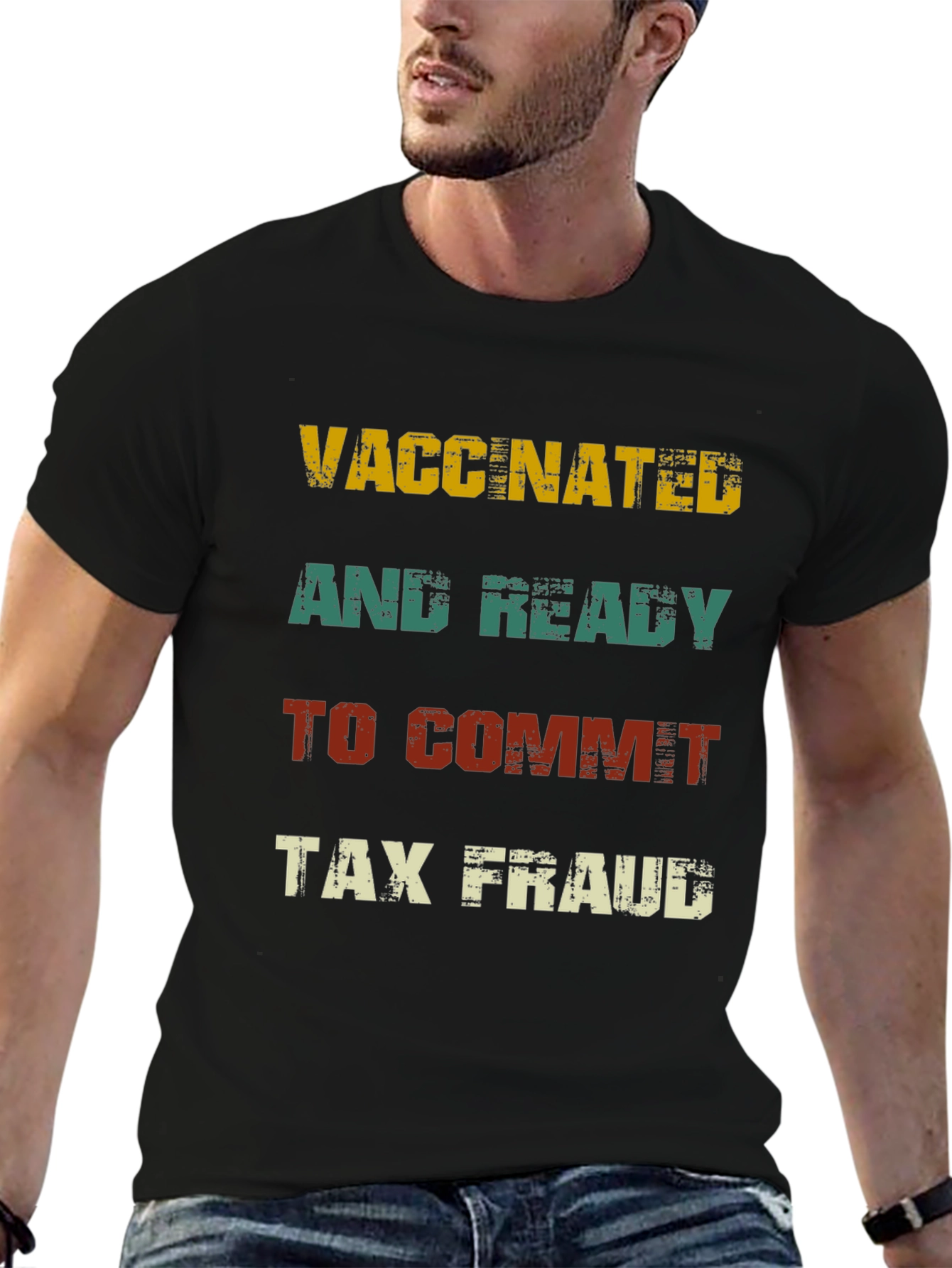 Vaccinated and Ready to Commit Tax Fraud T-Shirt