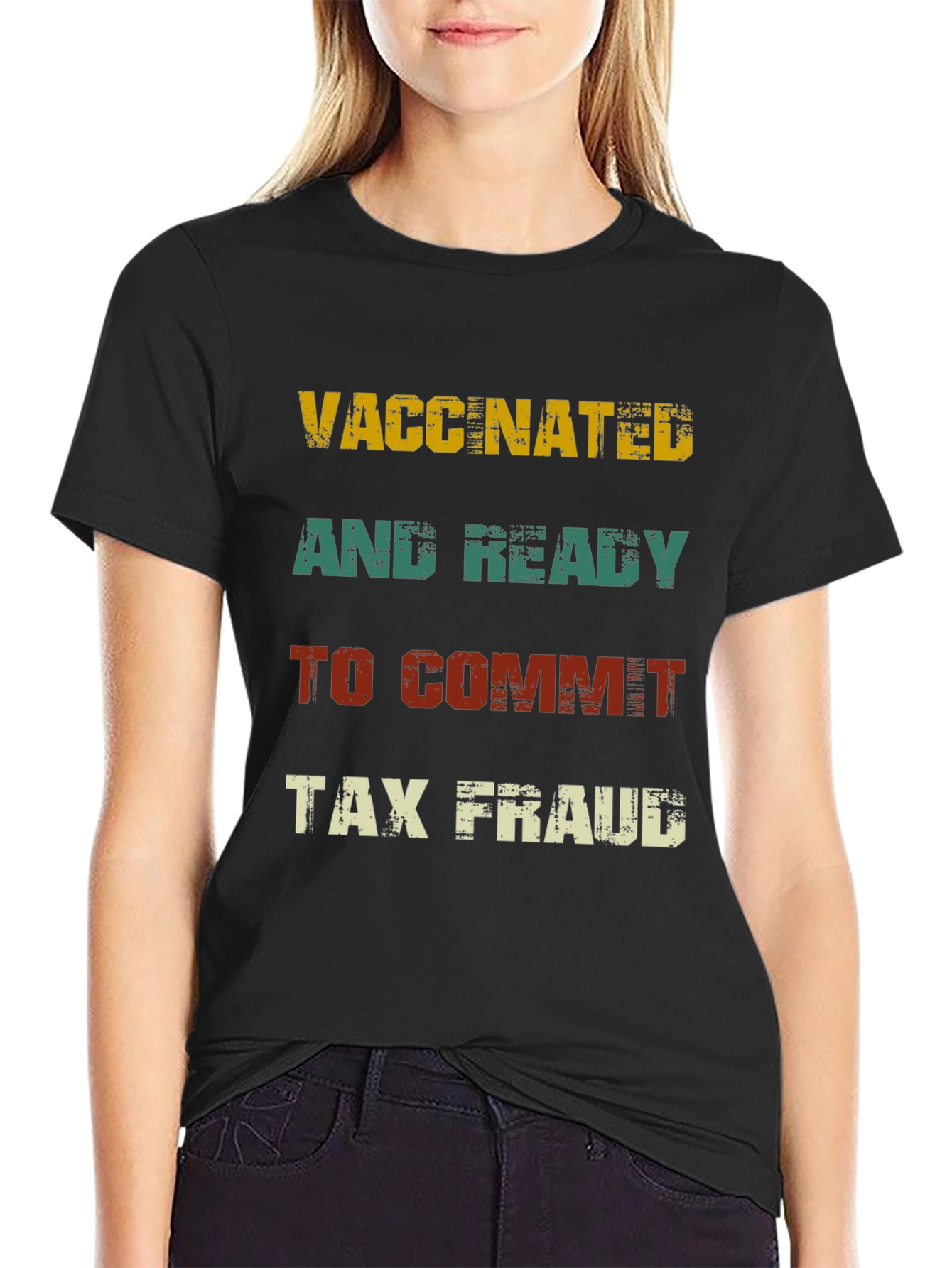 Vaccinated and Ready to Commit Tax Fraud T-Shirt