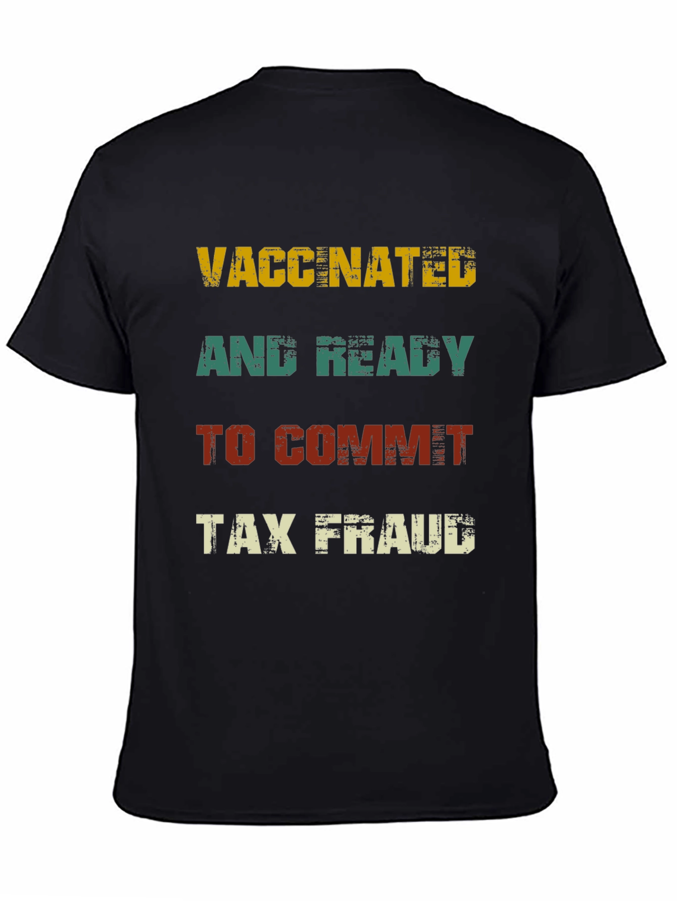 Vaccinated and Ready to Commit Tax Fraud T-Shirt