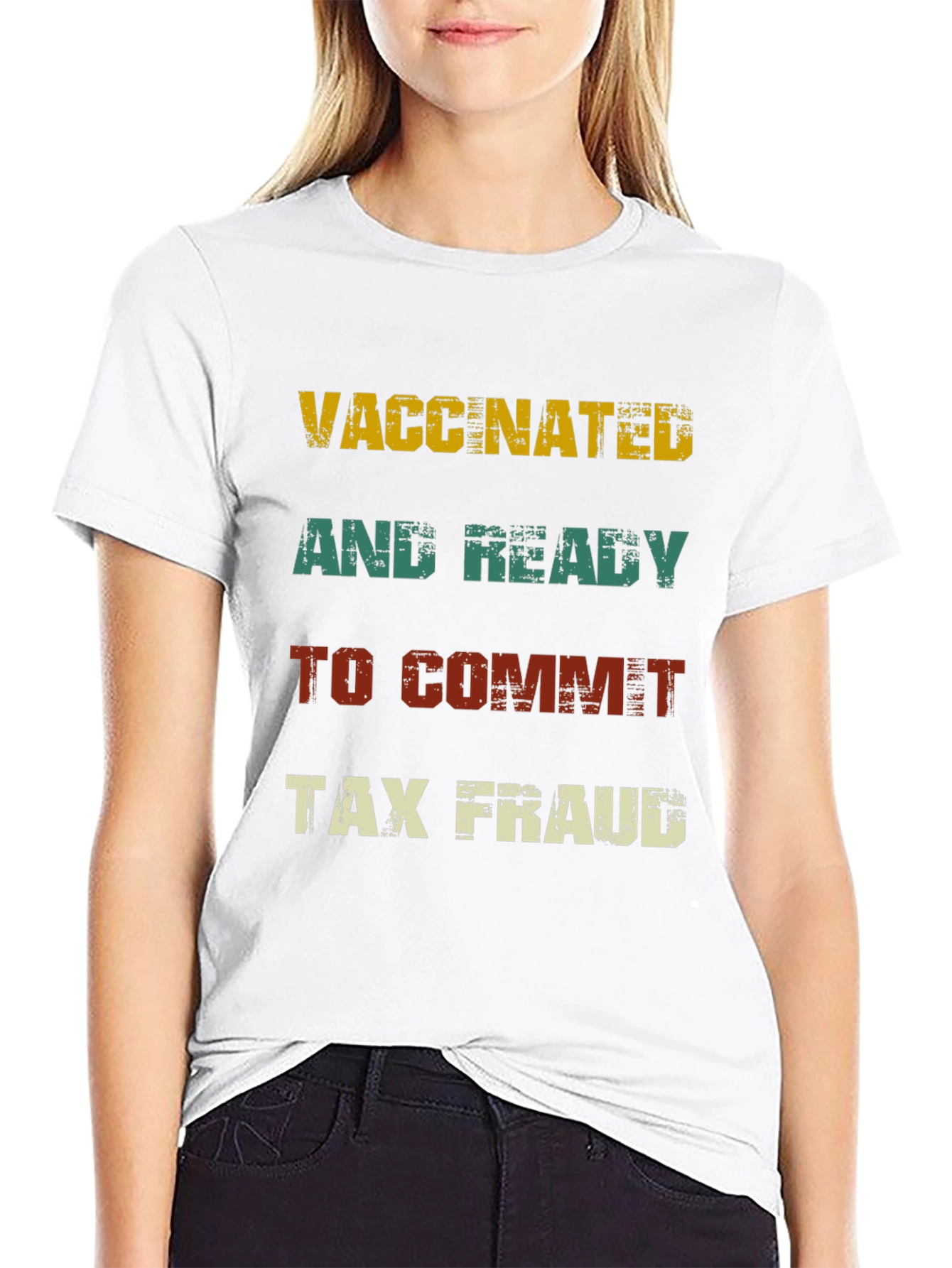 Vaccinated and Ready to Commit Tax Fraud T-Shirt