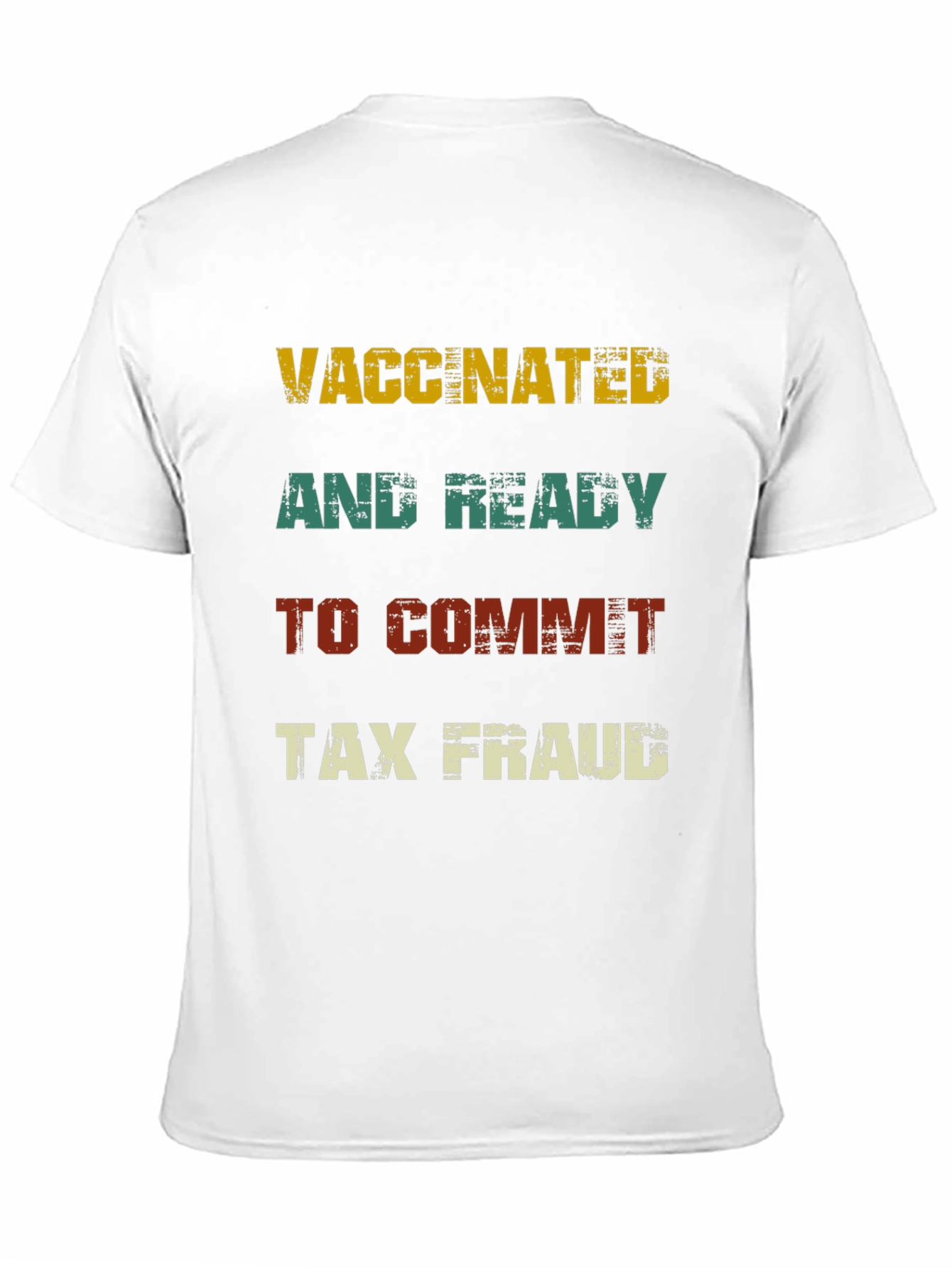 Vaccinated and Ready to Commit Tax Fraud T-Shirt